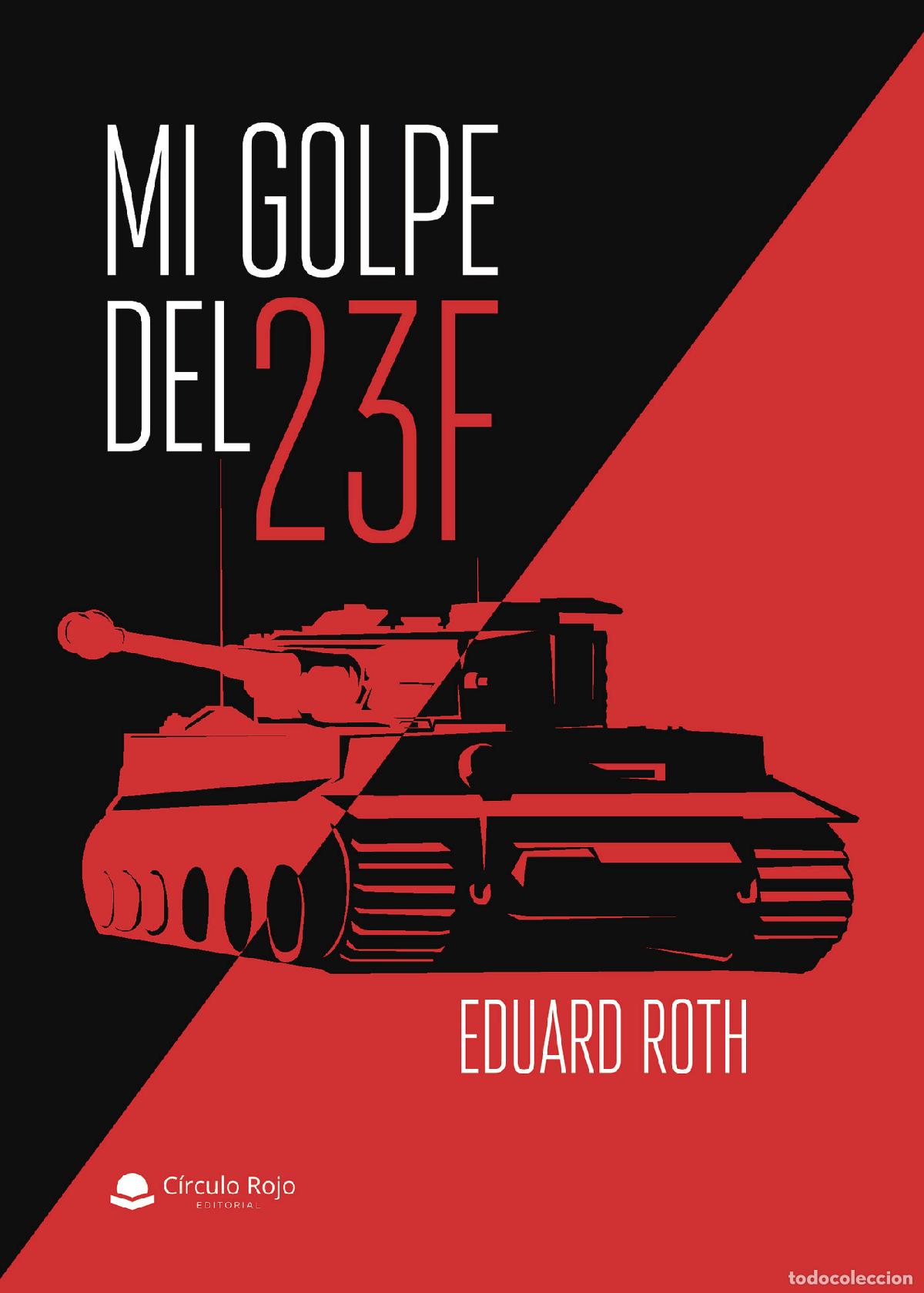 Libros: Mi golpe del 23F - Eduard Roth - Foto 1