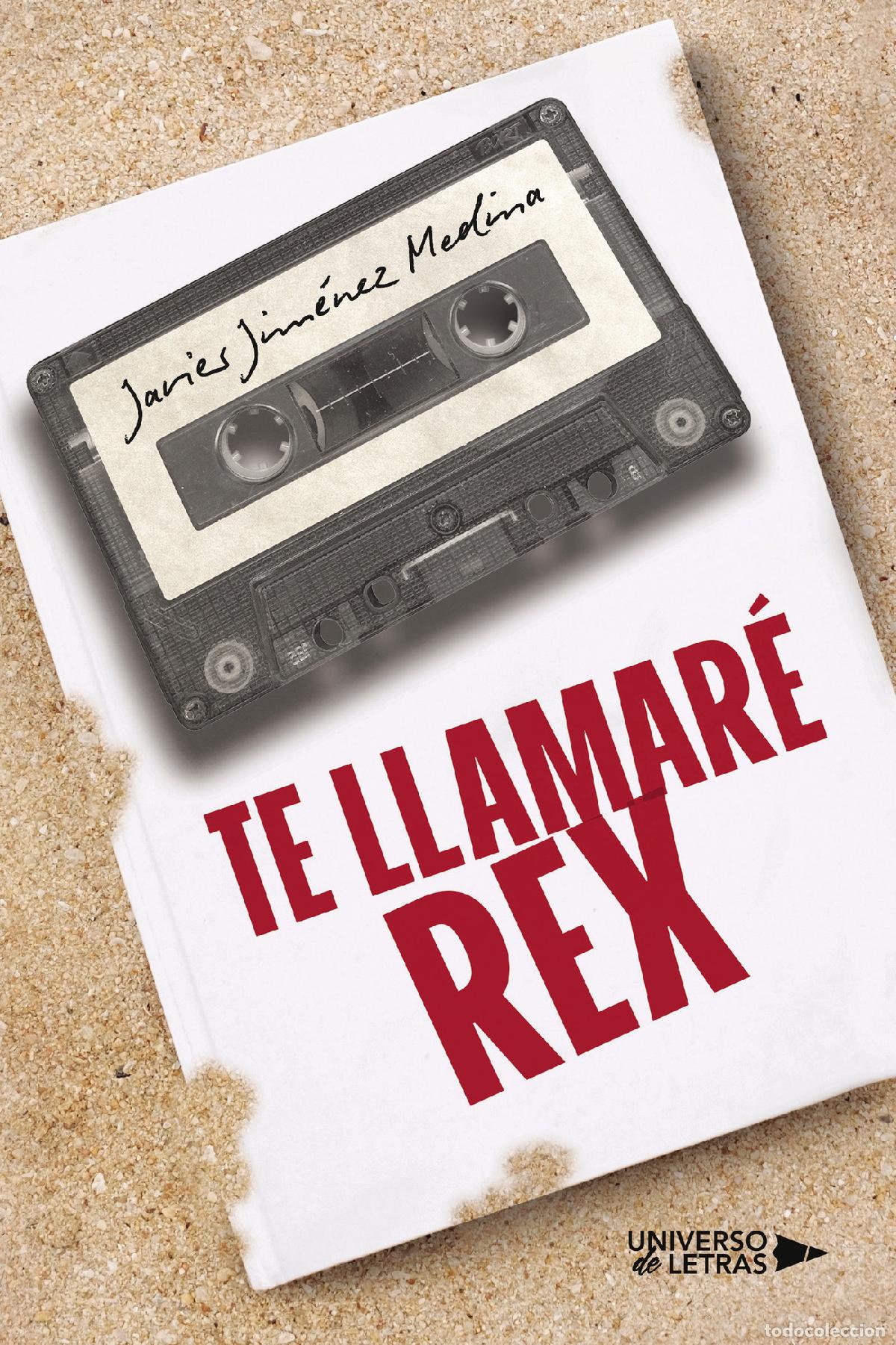 Libri: Te llamar&eacute; Rex - Javier Jim&eacute;nez Medina
