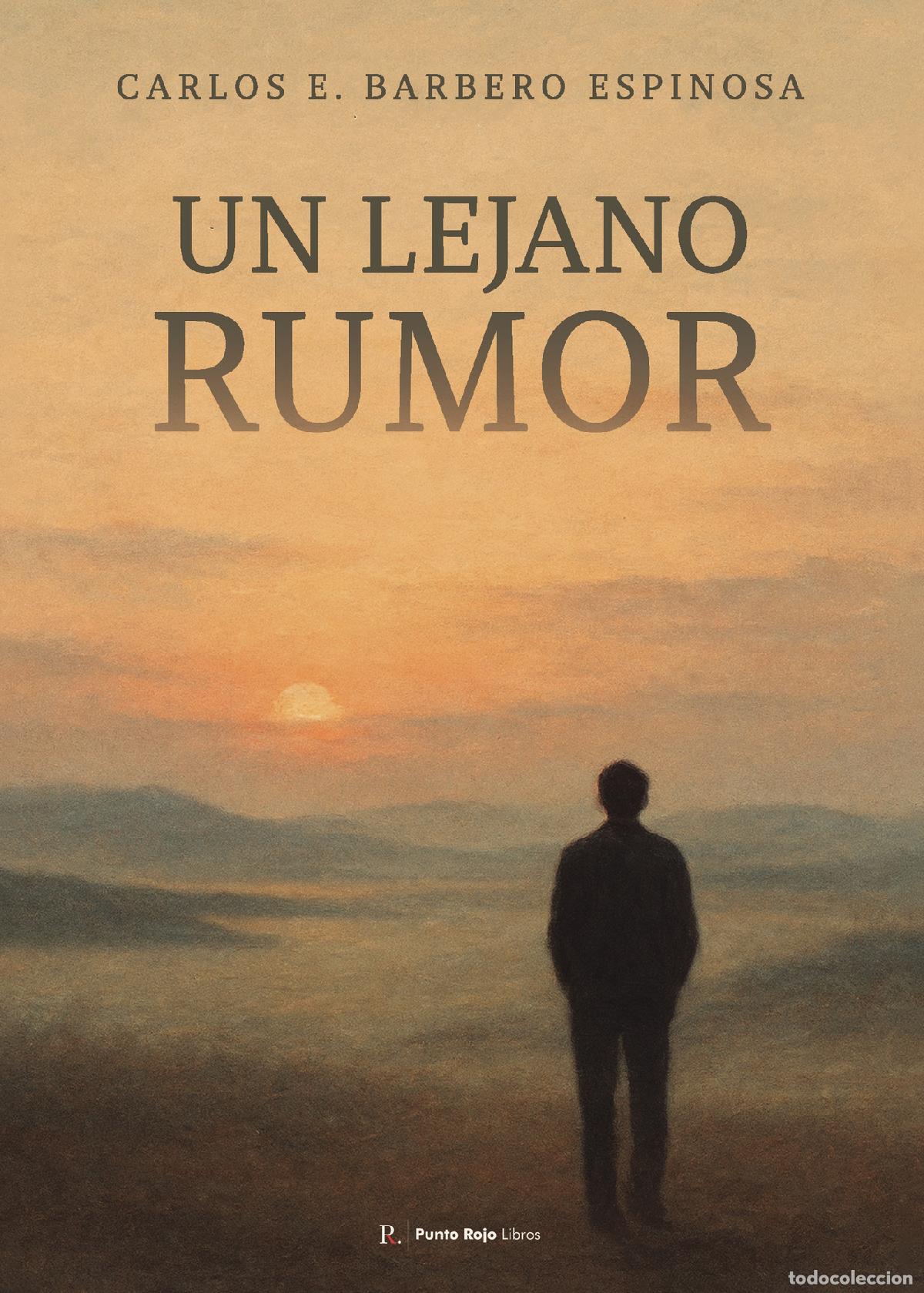 Libri: Un lejano Rumor - Carlos E. Barbero Espinosa