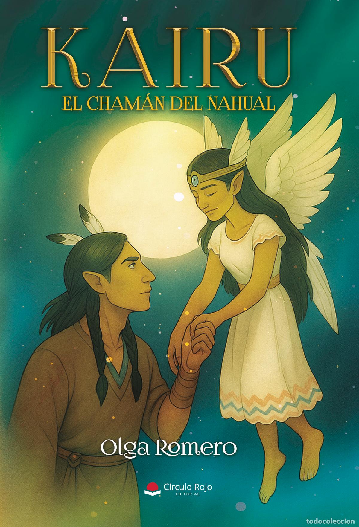 Libri: KAIRU - El cham&aacute;n del Nahual - Olga Romero
