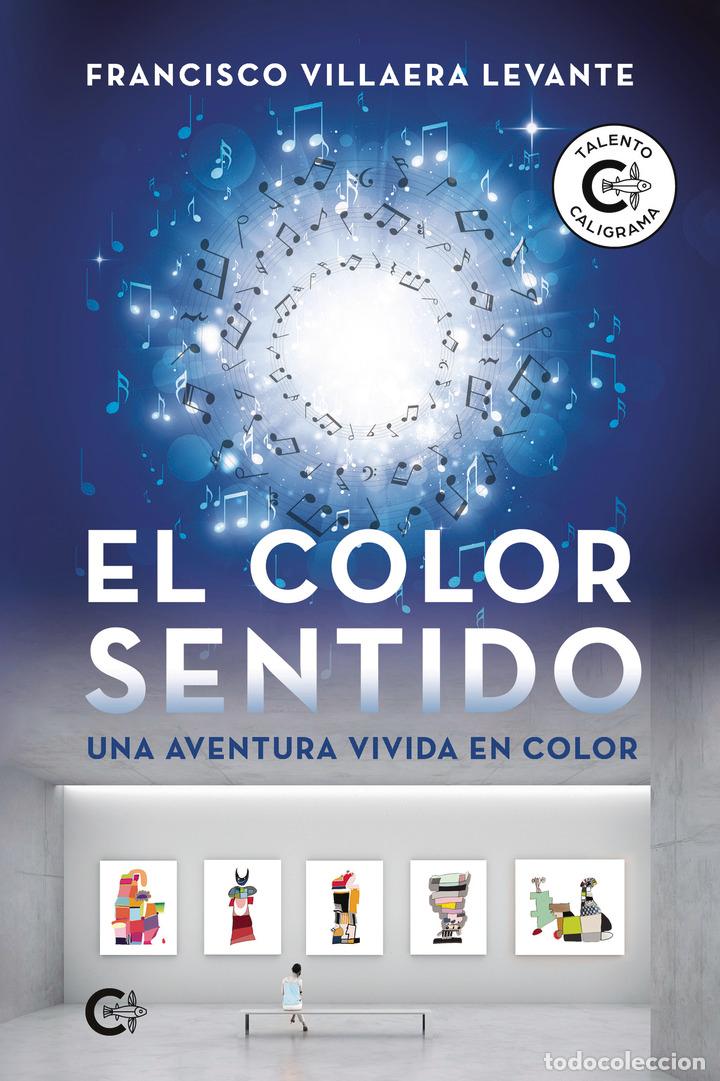 B&uuml;cher: El color sentido - Una aventura vivida en color - Francisco Villaera Levante