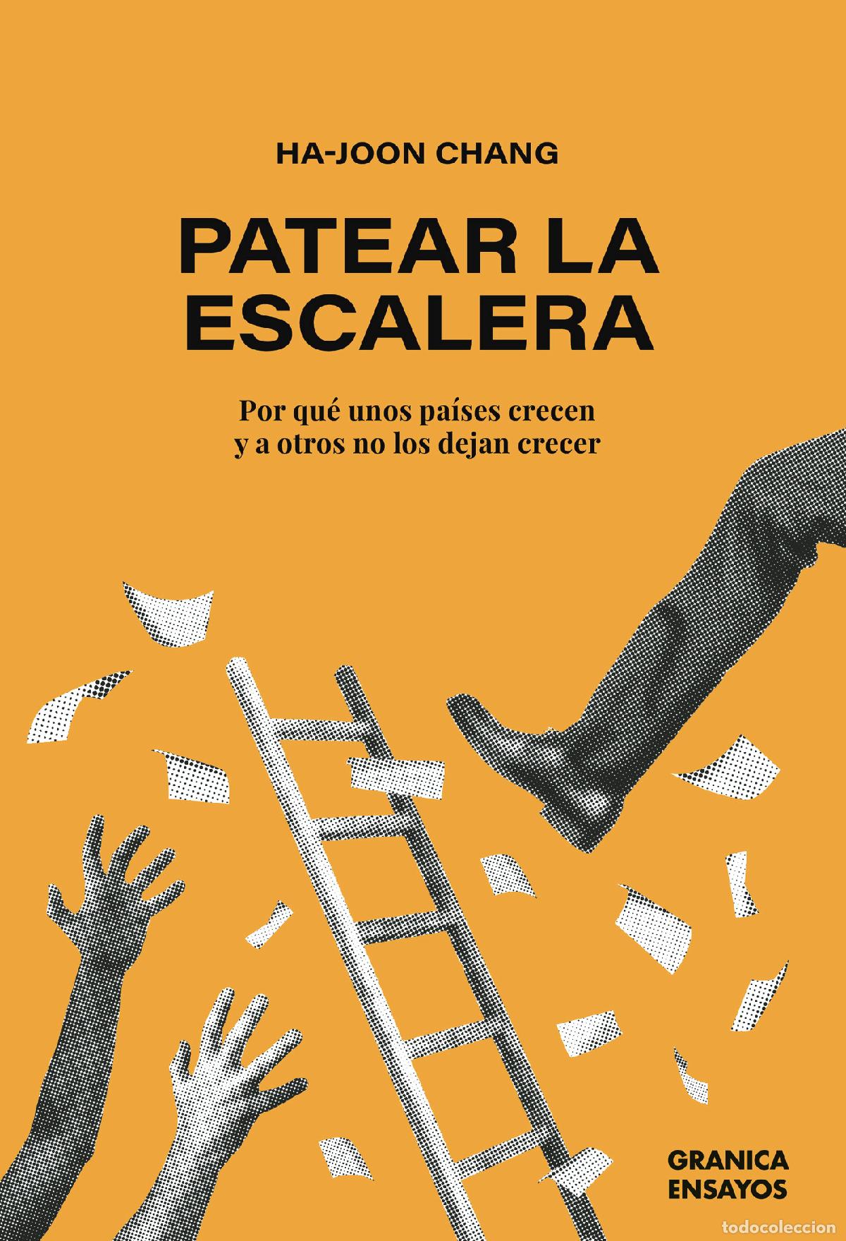 Libros: PATEAR LA ESCALERA. Por qu&eacute; unos pa&iacute;ses crecen y a otros no los dejan crecer - Varios Autores