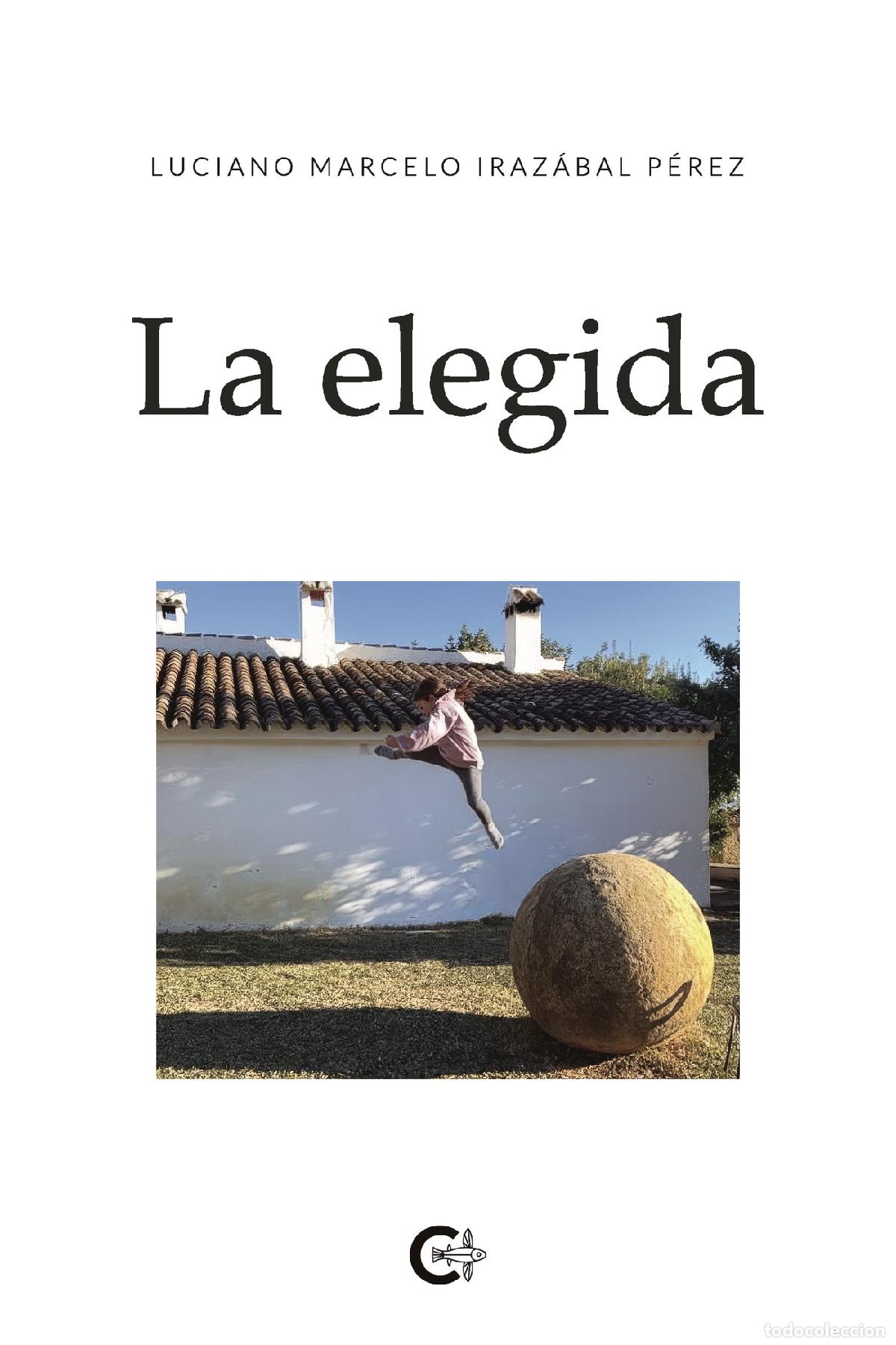 Libri: La elegida - Luciano Marcelo Iraz&aacute;bal P&eacute;rez