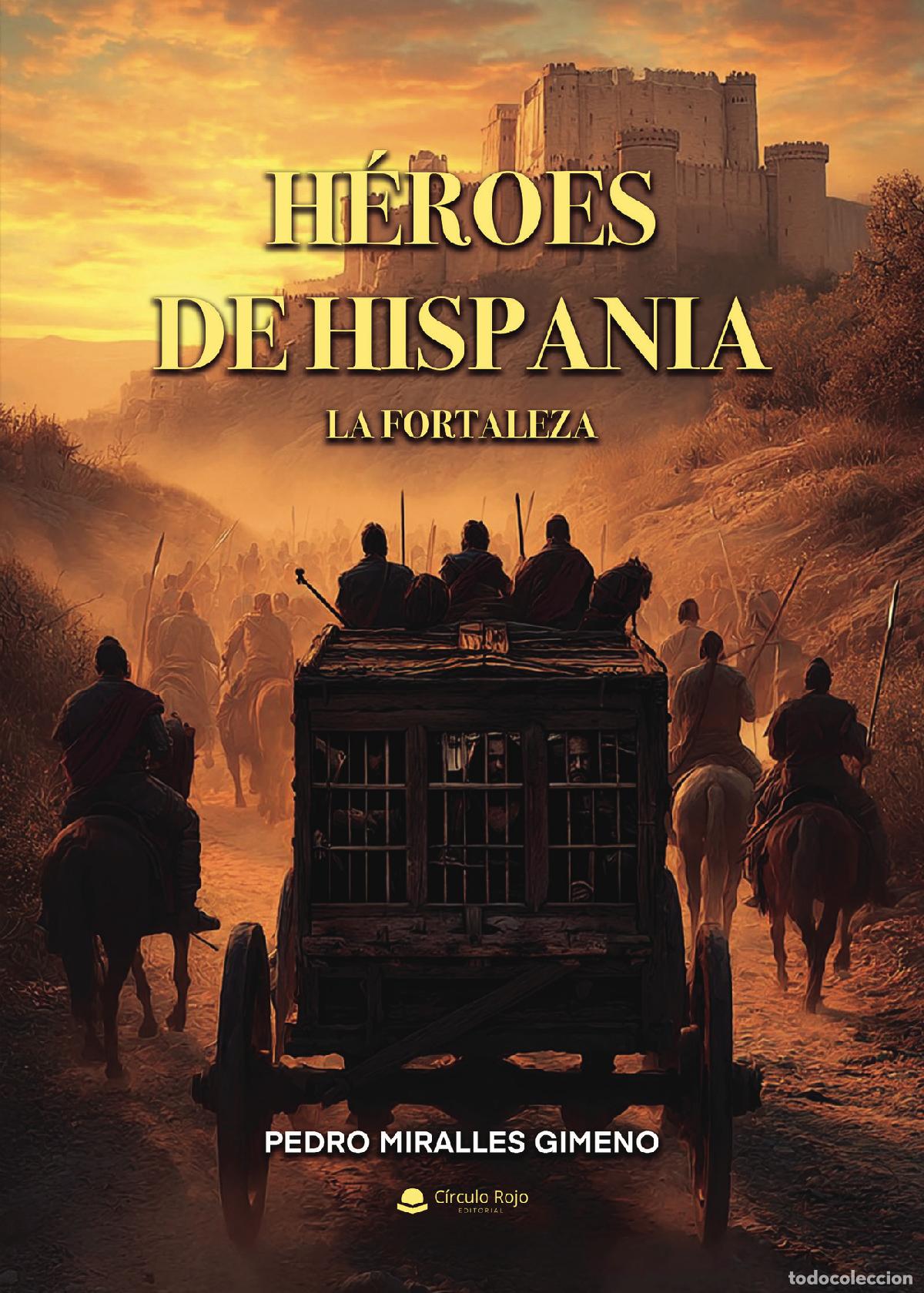 B&uuml;cher: H&eacute;roes de Hispania. La fortaleza - Pedro Miralles Gimeno