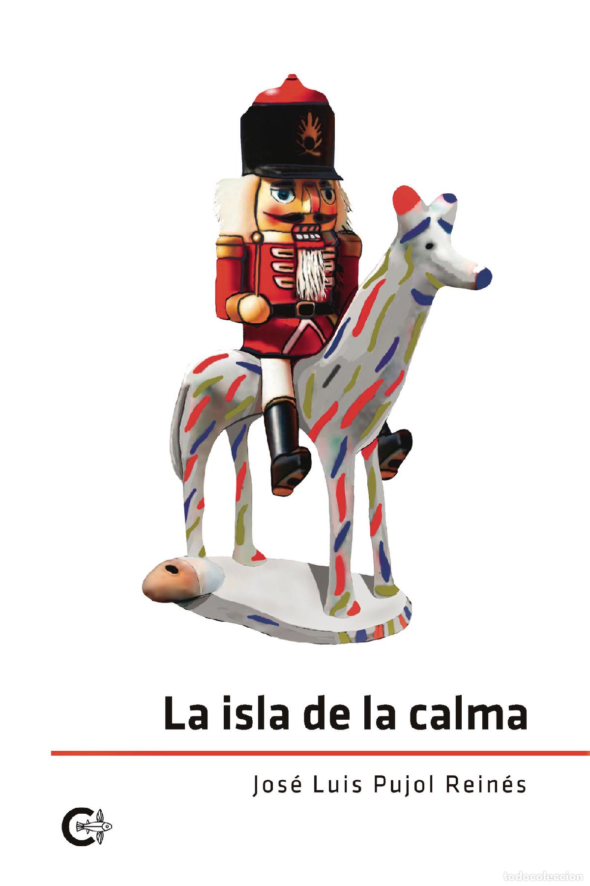 Libri: La isla de la calma - Jos&eacute; Luis Pujol Rein&eacute;s