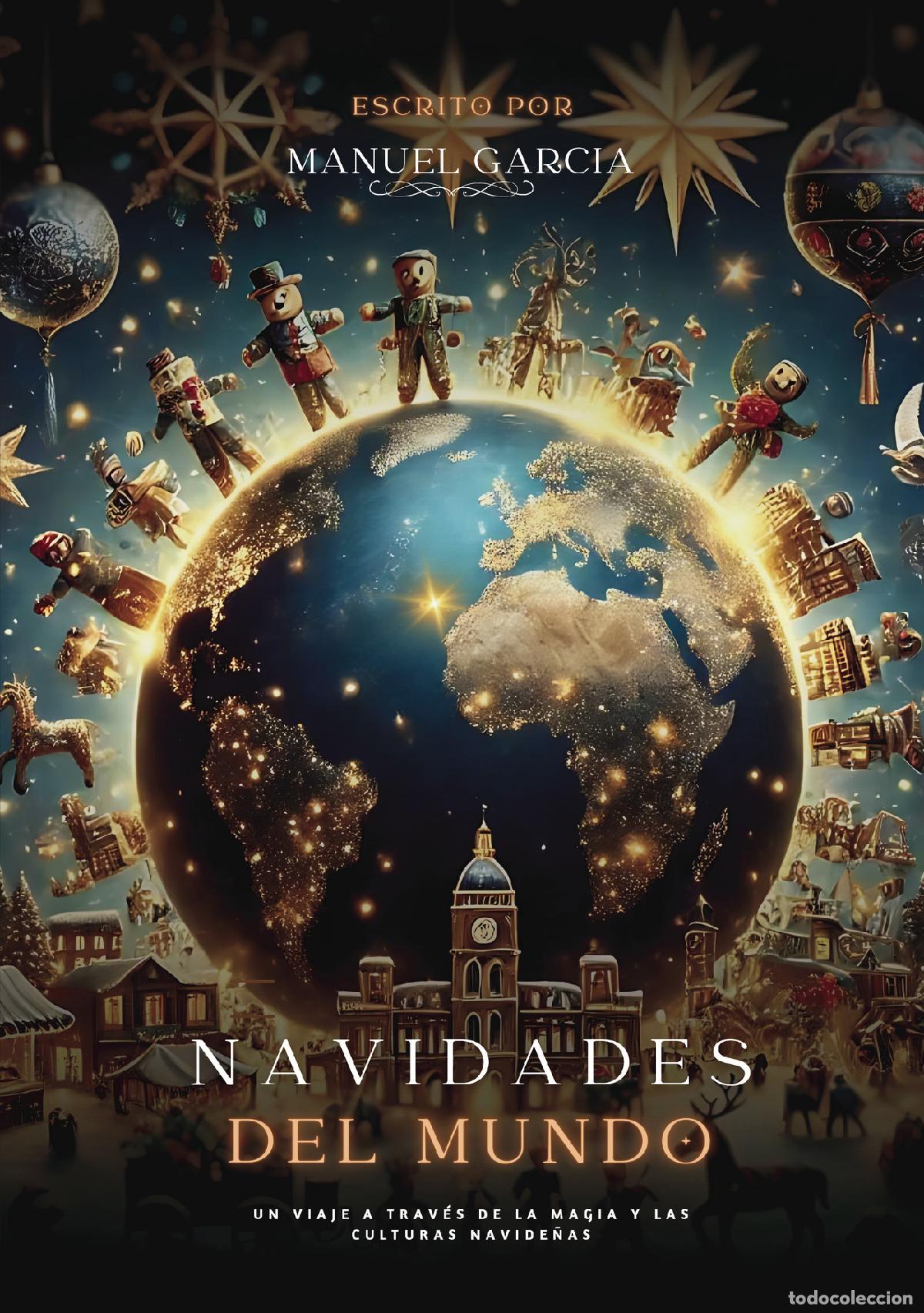 Libros: Navidades del mundo - Un Viaje a trav&eacute;s de la Magia y las Culturas Navide&ntilde;as - Manuel Garcia