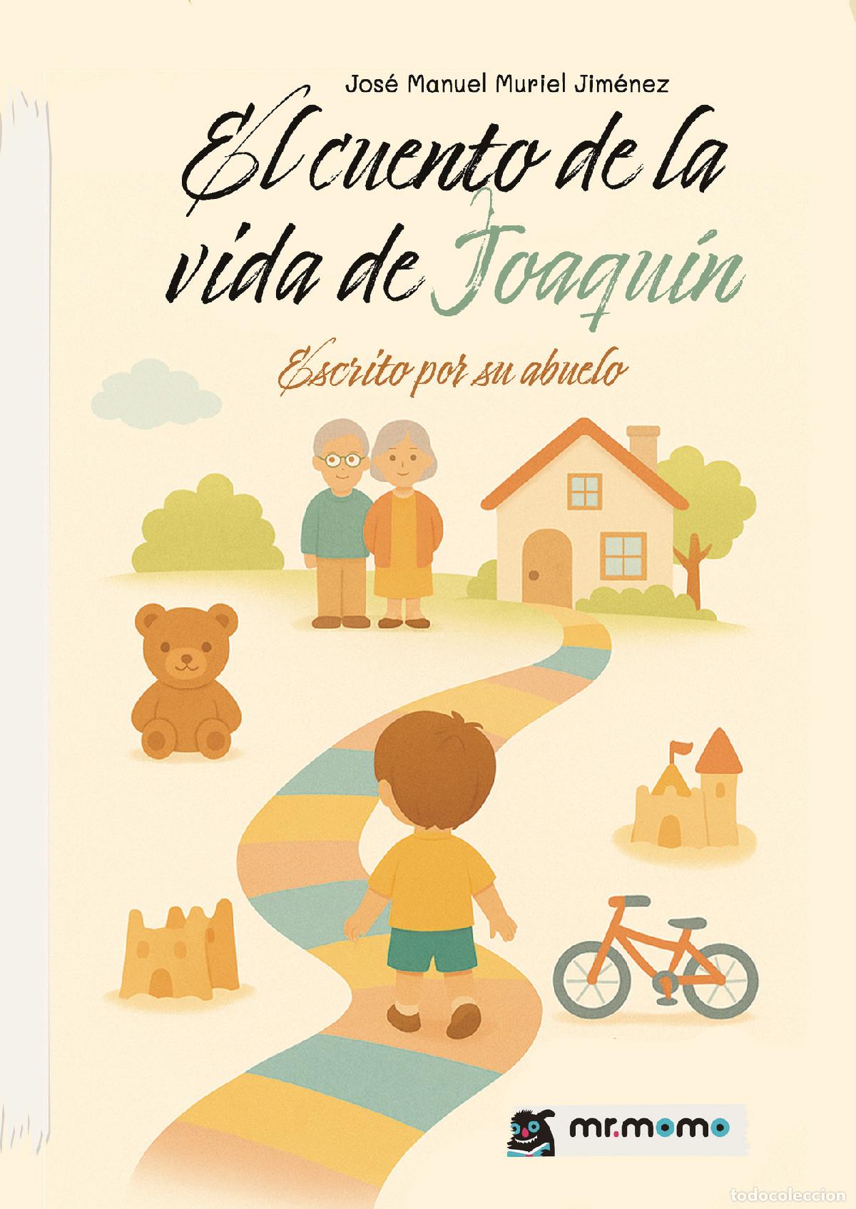 books: El cuento de la vida de Joaqu&iacute;n - Escrito por su abuelo - Jos&eacute; Manuel Muriel Jim&eacute;nez