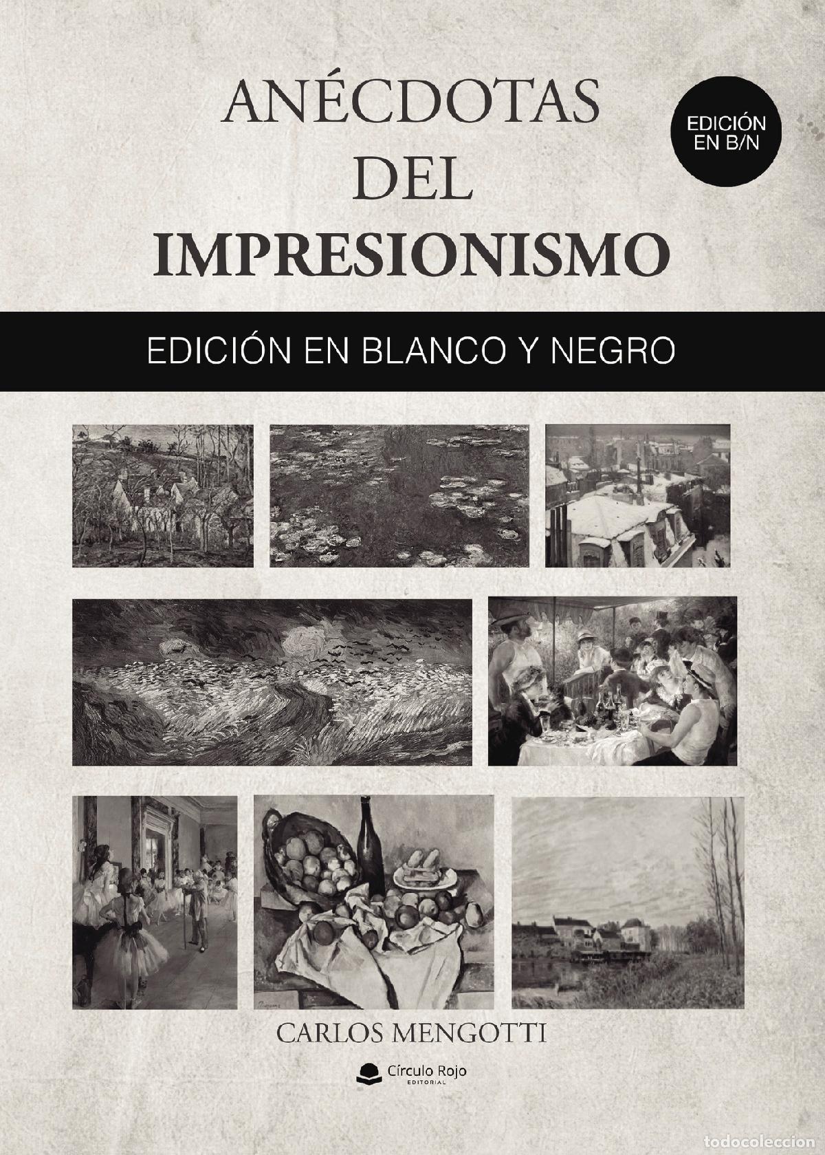 Libri: An&eacute;cdotas del Impresionismo. EDICI&Oacute;N EN BLANCO Y NEGRO - Carlos Mengotti