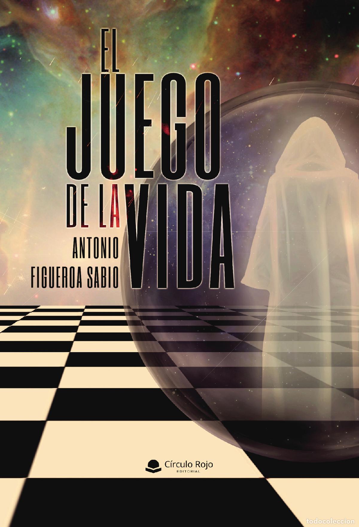Libros: El JUEGO DE LA VIDA - Antonio Figueroa Sabio