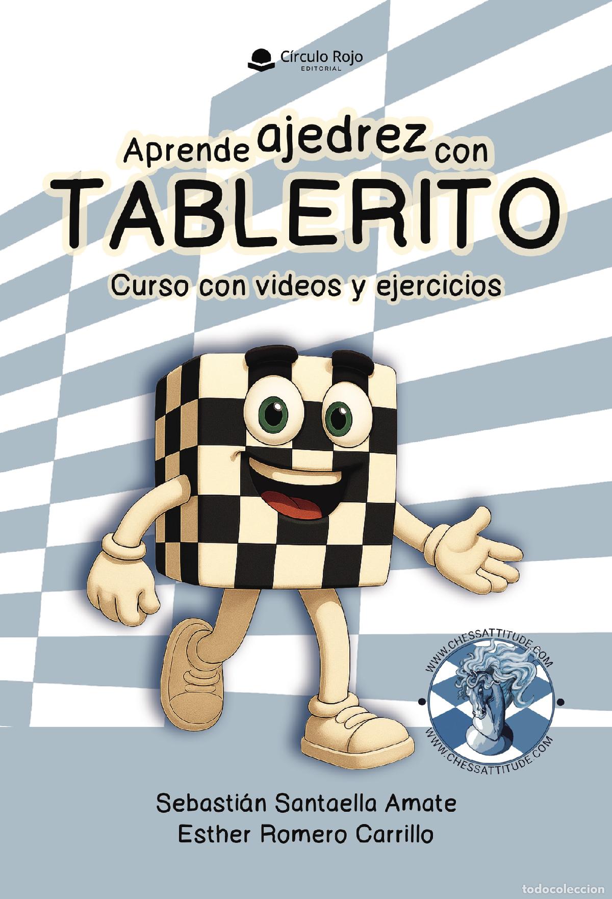 Libros: Aprende ajedrez con Tablerito. Curso con videos y ejercicios - Sebasti&aacute;n Santaella Amate