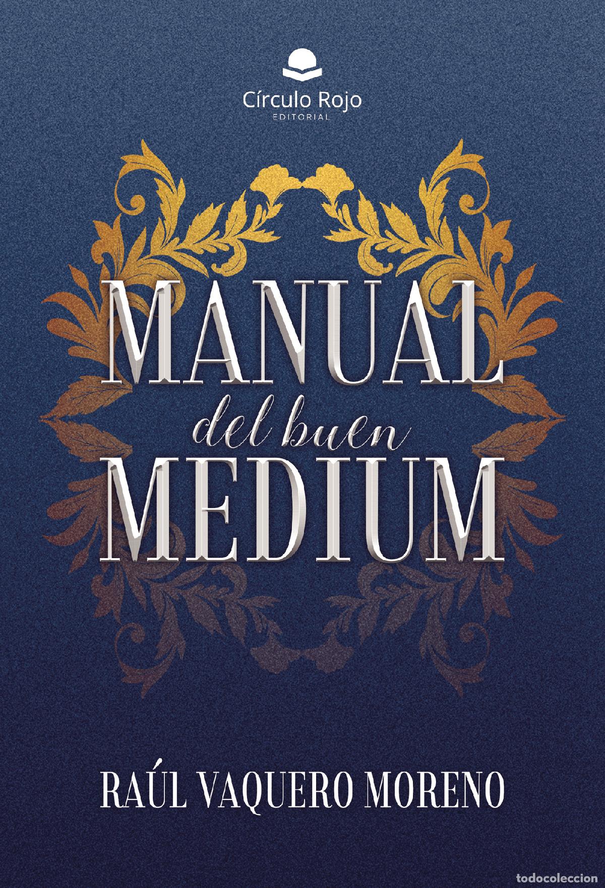 Libri: MANUAL del buen Medium - Ra&uacute;l Vaquero Moreno