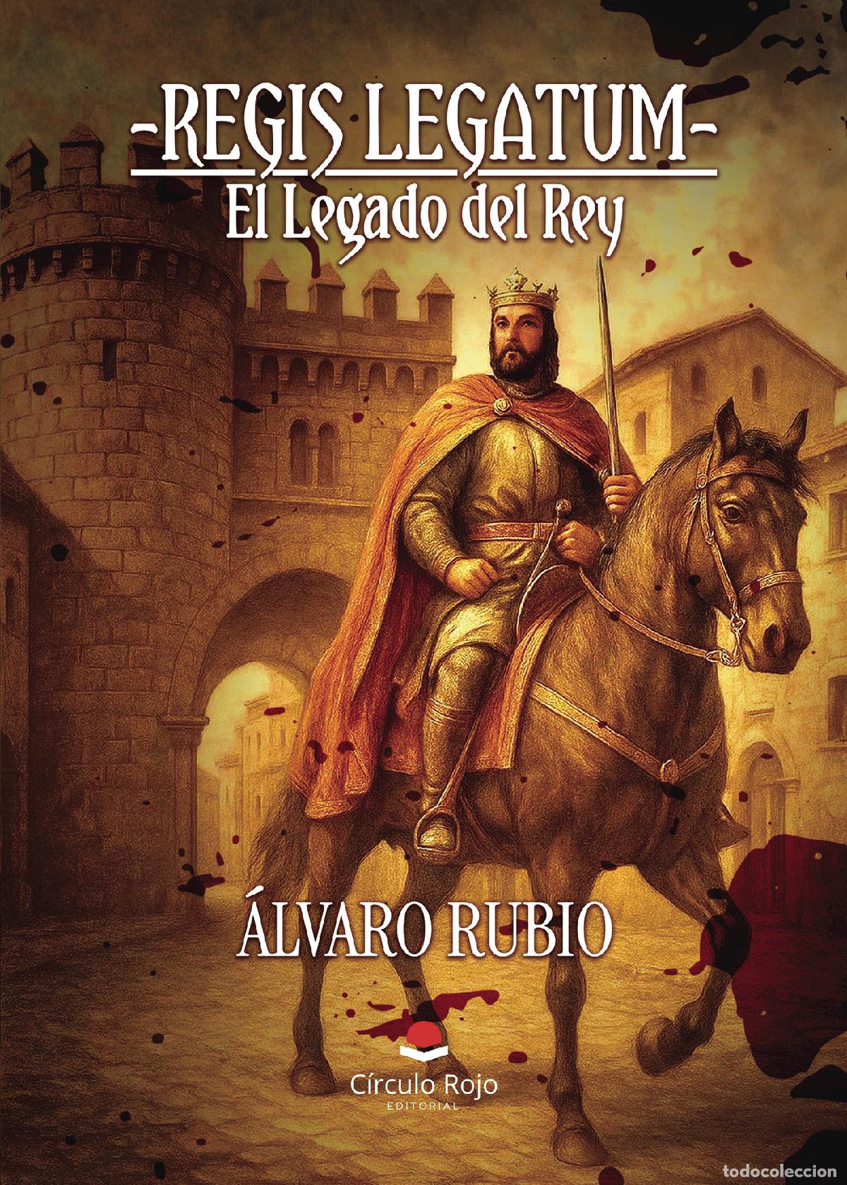 B&uuml;cher: -Regis Legatum- El Legado del Rey - &Aacute;lvaro Rubio