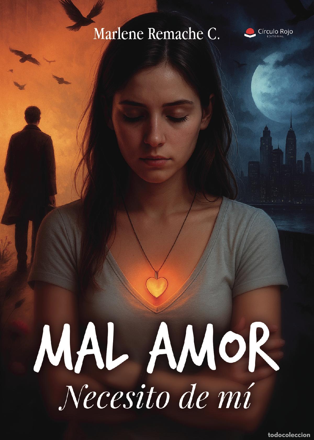 Libros: Mal amor - Necesito de m&iacute; - Marlene Remache C. - Foto 1