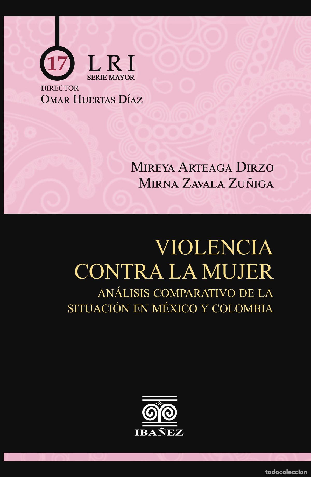 B&uuml;cher: Violencia contra la mujer - An&aacute;lisis comparativo de la situaci&oacute;n en M&eacute;xico y Colombia - Mirna Zaval