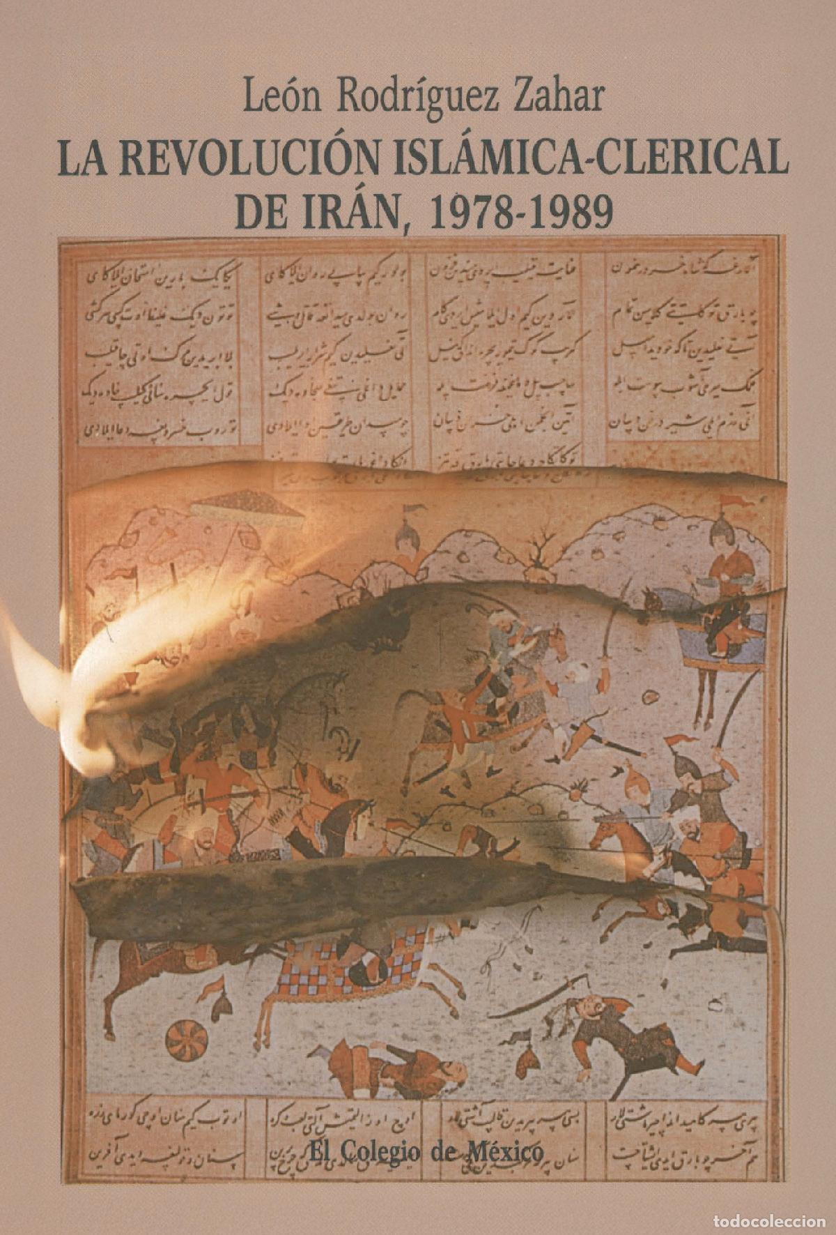 Libri: La revoluci&oacute;n Isl&aacute;mica-clerical de Ir&aacute;n, 1978-1989 - Le&oacute;n Rodr&iacute;guez Zahar