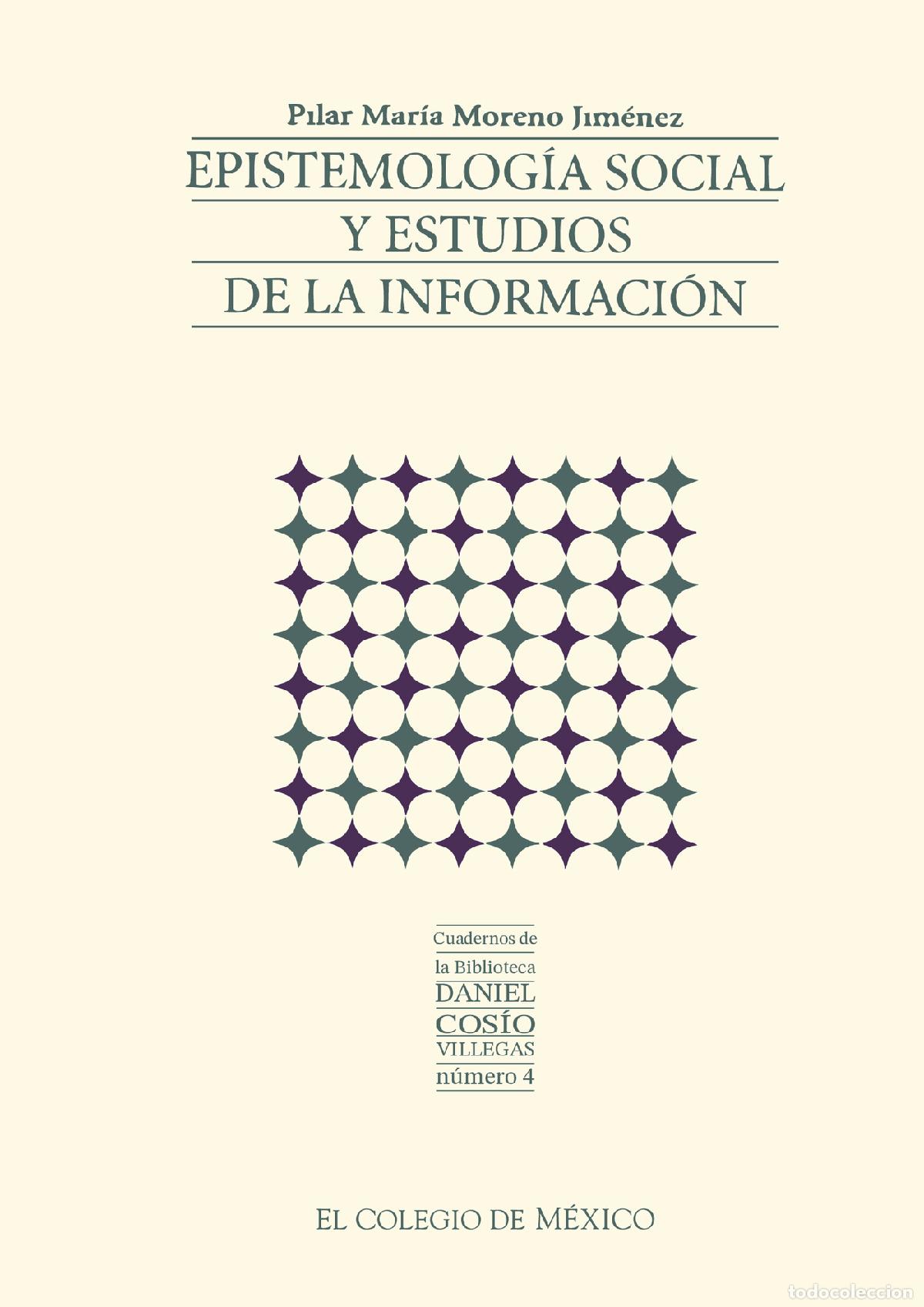 Livros: Epistemolog&iacute;a social y estudios de la informaci&oacute;n - Pilar Mar&iacute;a Moreno Jim&eacute;nez