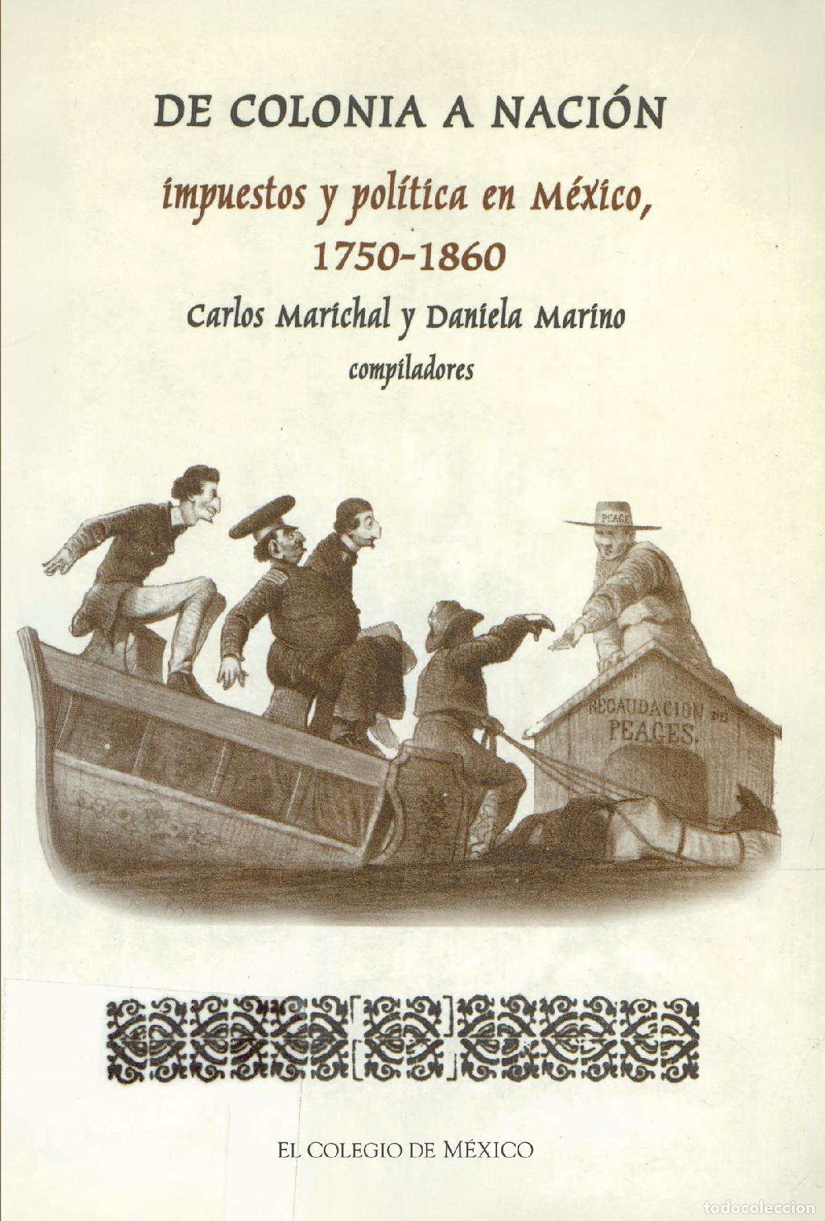 books: De colonia a naci&oacute;n - impuestos y pol&iacute;tica en M&eacute;xico, 175-186 - Carlos Marichal