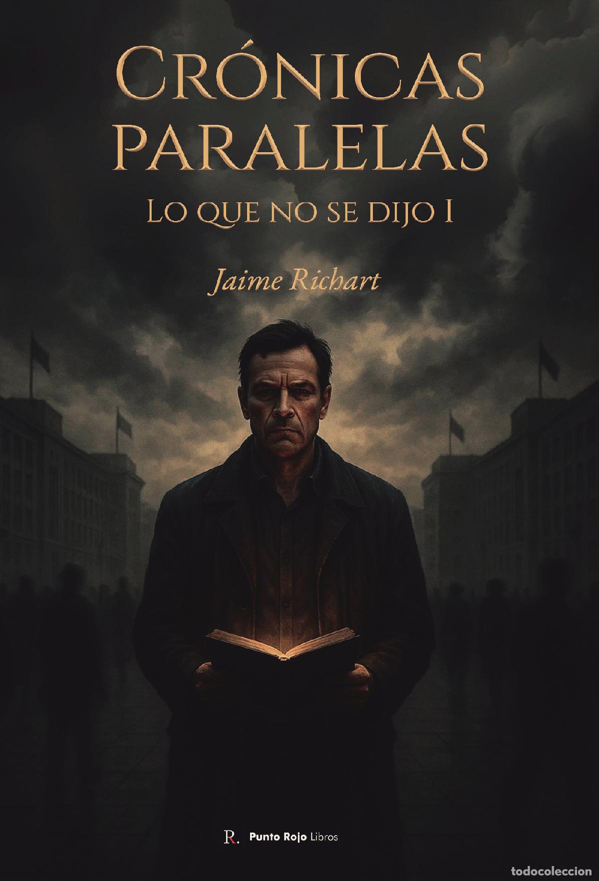 Libri: Cr&oacute;nicas paralelas - Lo que no se dijo I - Jaime Richart