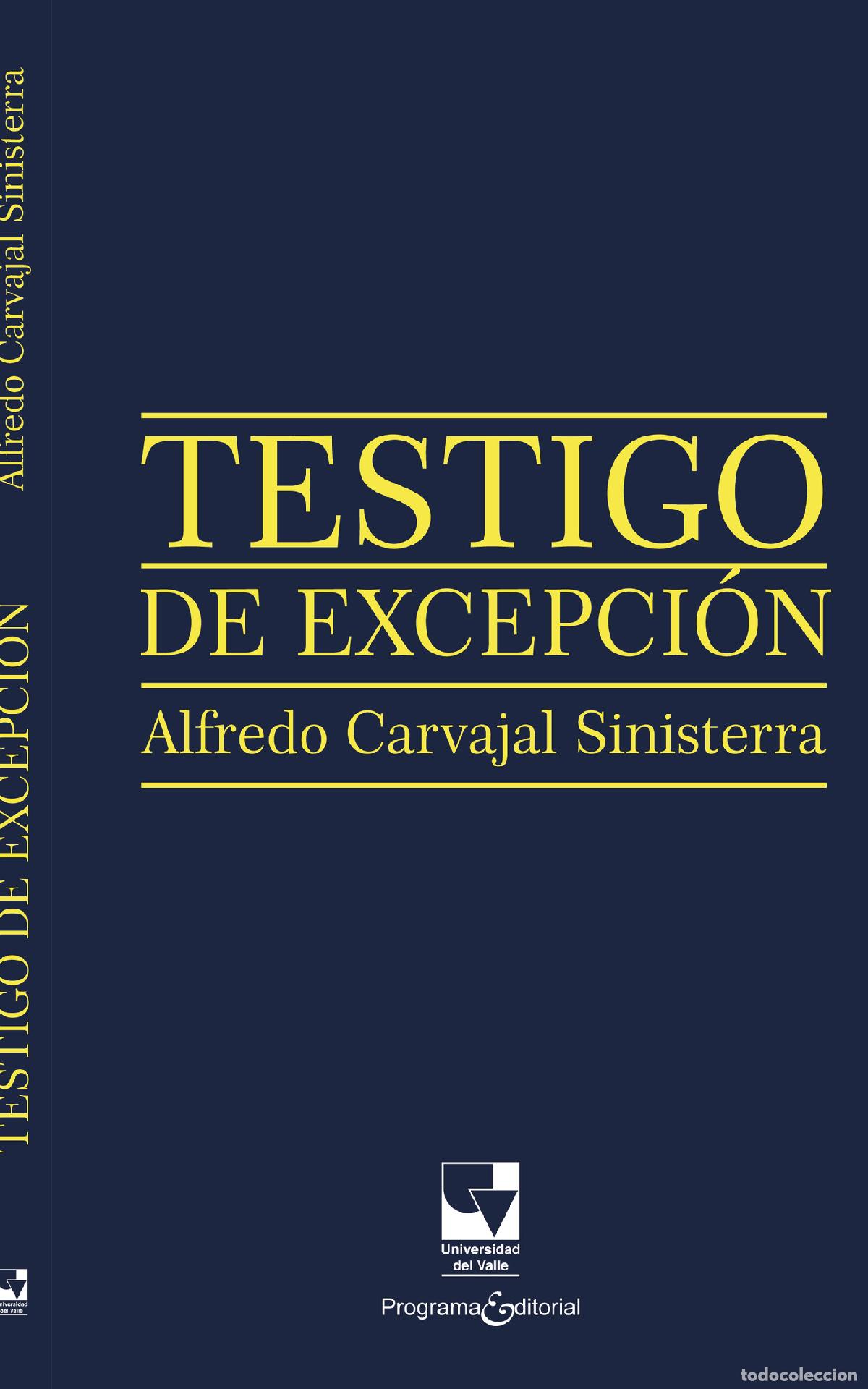 Livres: Testigo de excepci&oacute;n. Alfredo Carvajal Sinisterra - Alfredo Carvajal Sinisterra