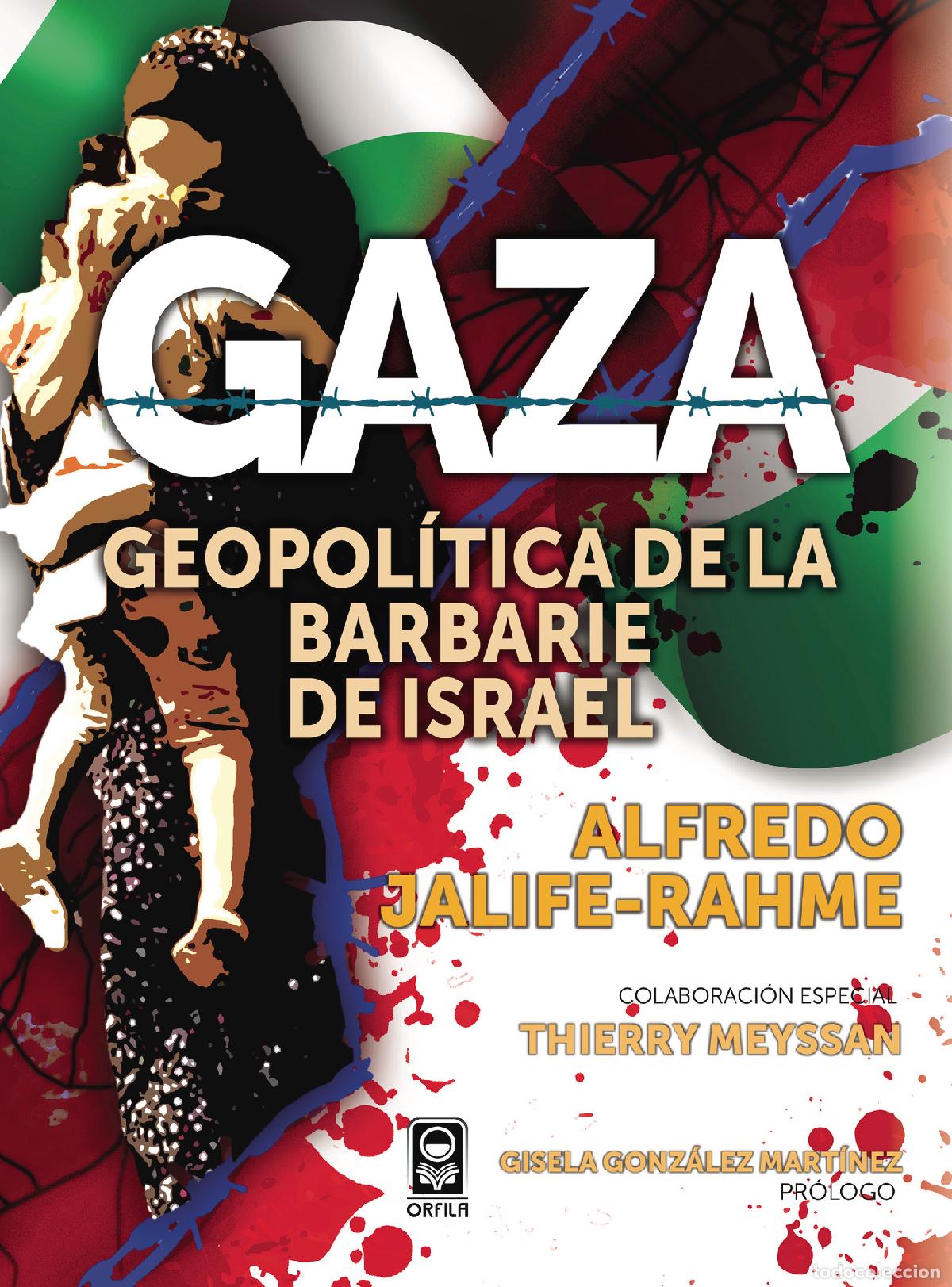 Libri: Gaza: geopol&iacute;tica de la barbarie de Israel - Alfredo Jalife-Rahme