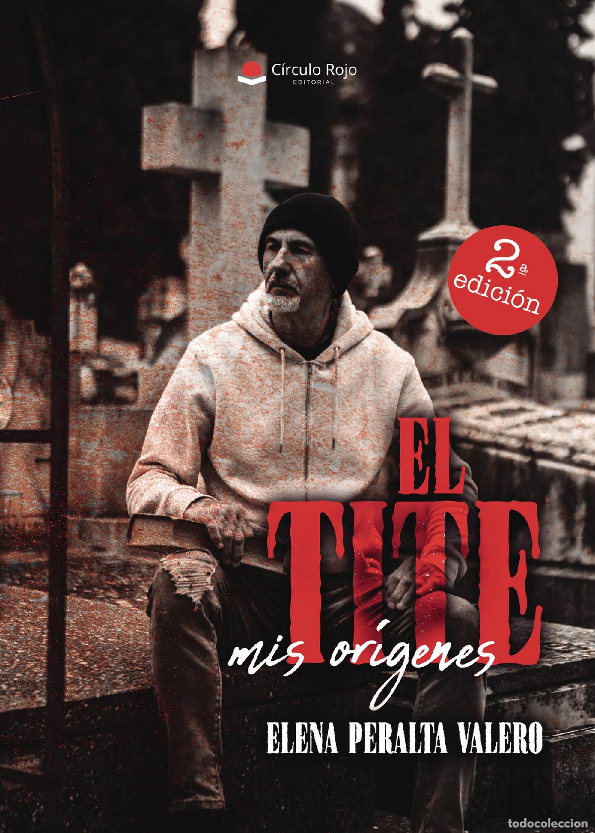 Libri: EL TITE. MIS OR&Iacute;GENES - Elena Peralta Valero
