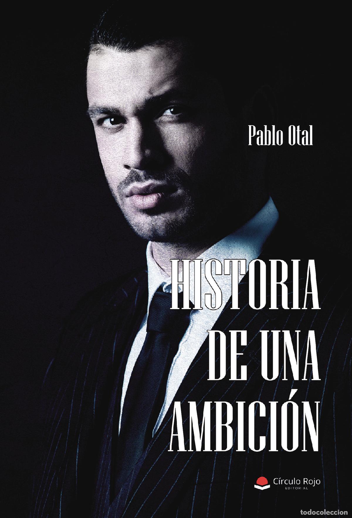 Libri: HISTORIA DE UNA AMBICI&Oacute;N - Pablo Otal Vi&ntilde;a