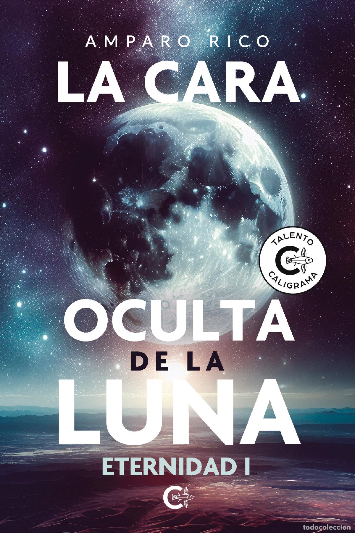 Libri: La cara oculta de la Luna - Eternidad I - Amparo Rico