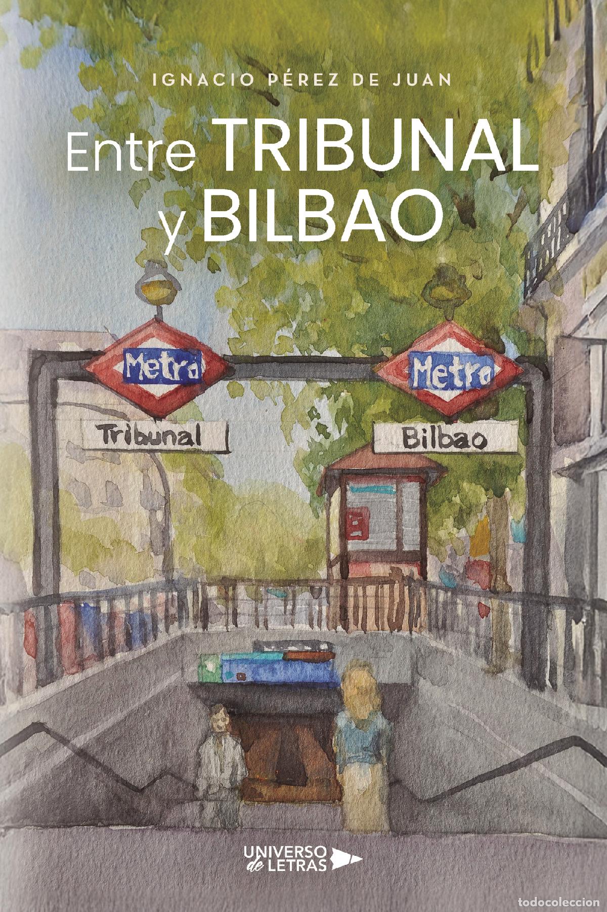 Libros: Entre Tribunal y Bilbao - Ignacio P&eacute;rez de Juan - Foto 1
