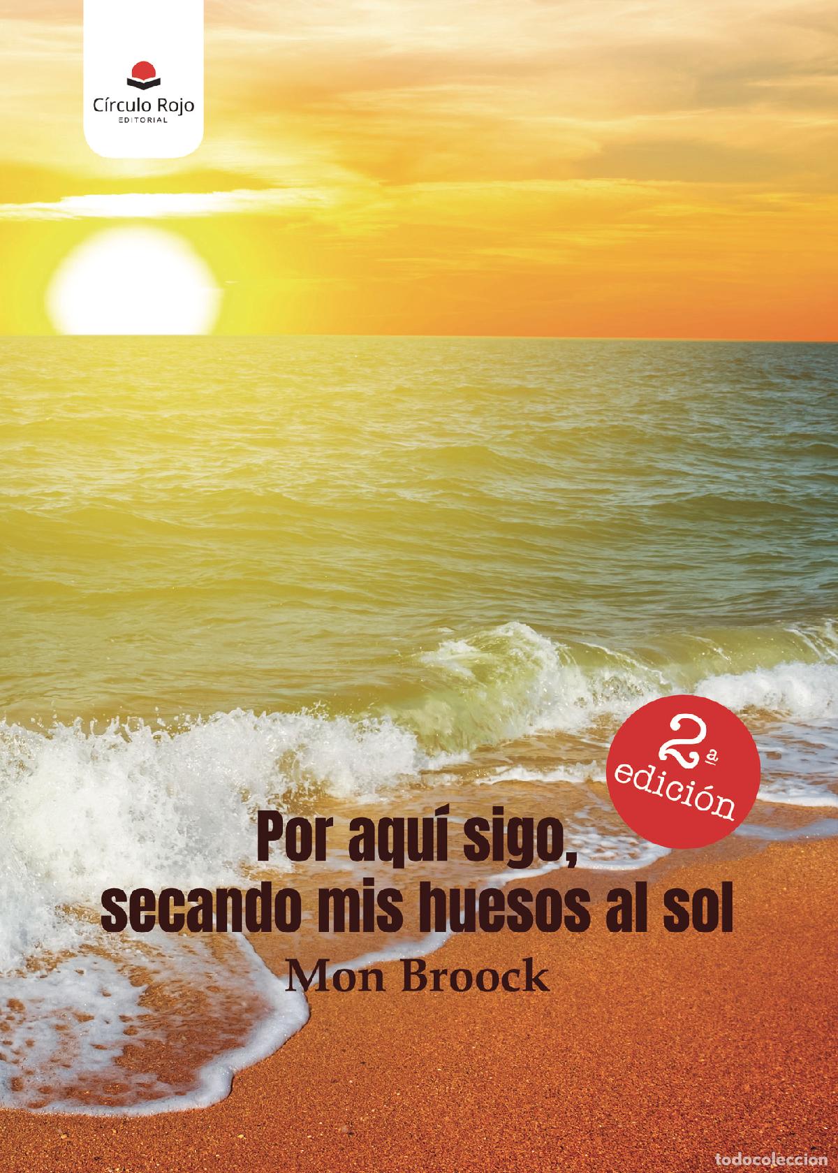 books: Por aqu&iacute; sigo, secando mis huesos al sol - Mon Broock