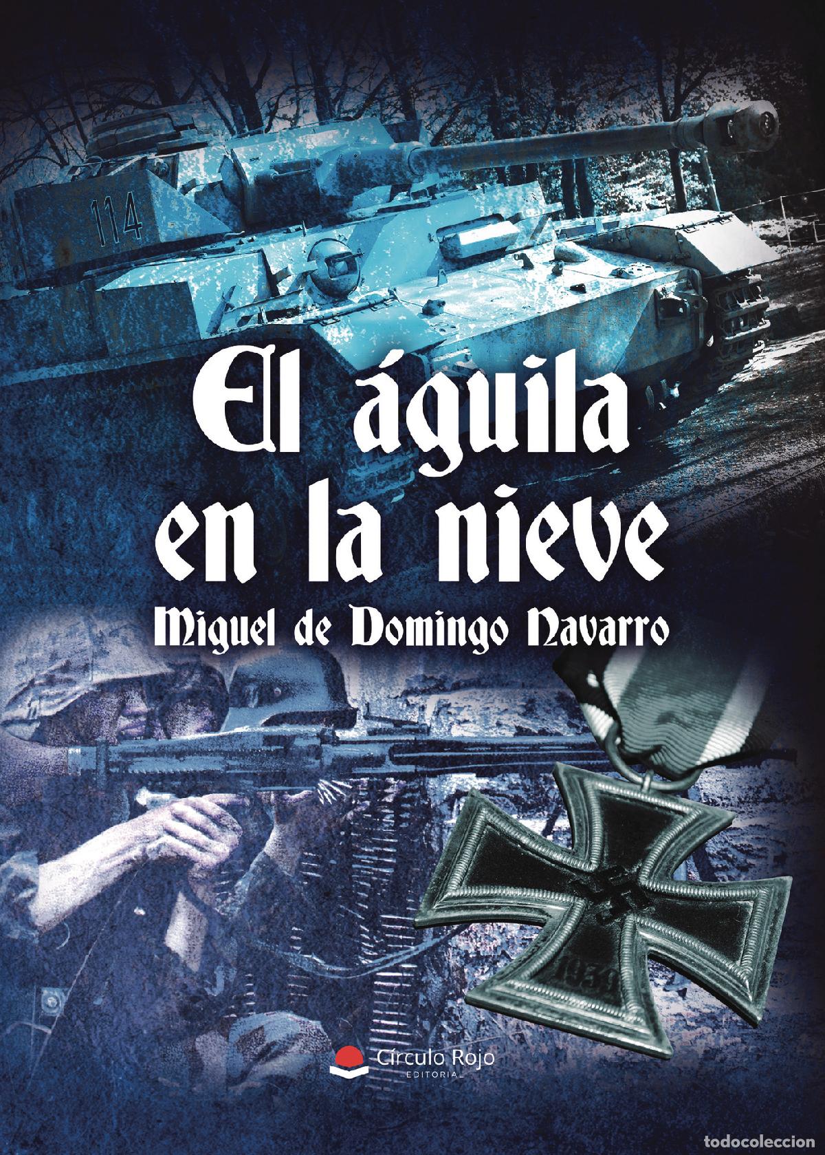 Libros: El &aacute;guila en la nieve - Miguel de Domingo Navarro