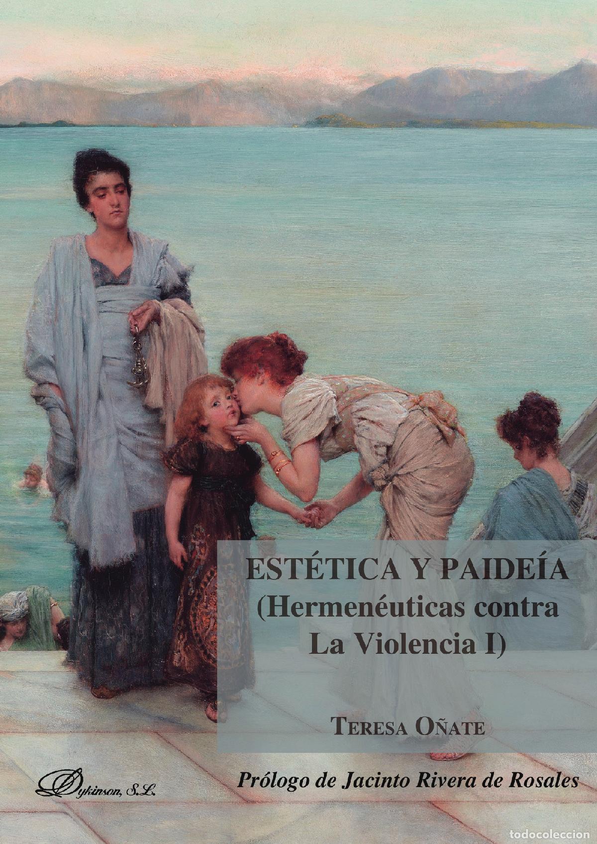 Livros: Est&eacute;tica y paide&iacute;a (Hermen&eacute;uticas contra la Violencia I). - Teresa O&ntilde;ate y Zub&iacute;a