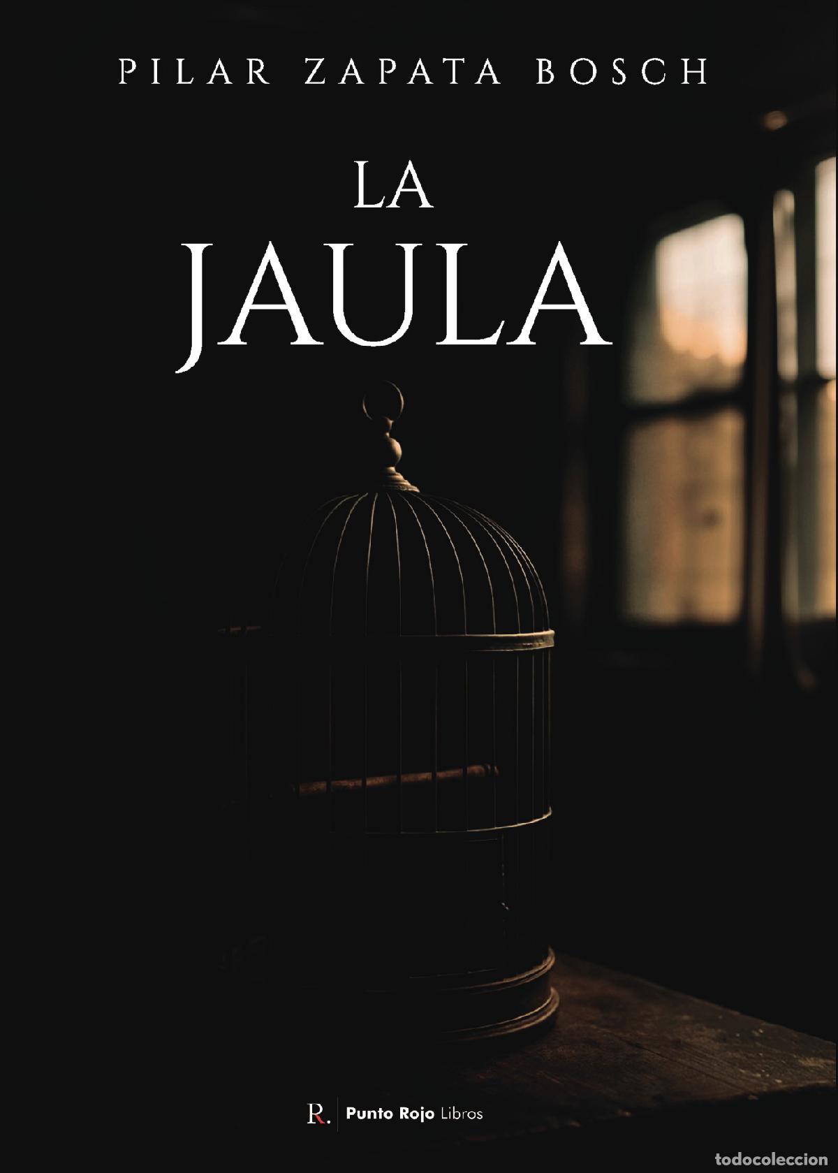 Libros: La jaula - Pilar Zapata Bosch - Foto 1