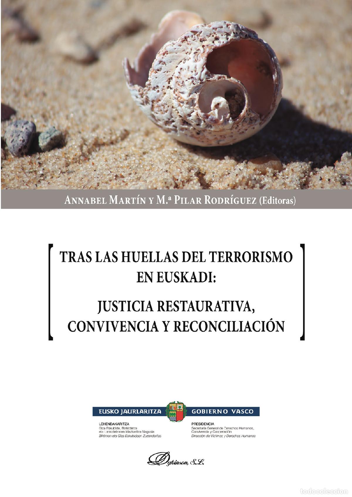 books: Tras las huellas del Terrorismo en Euskadi: Justicia restaurativa, Convivencia y reconciliaci&oacute;n. - A
