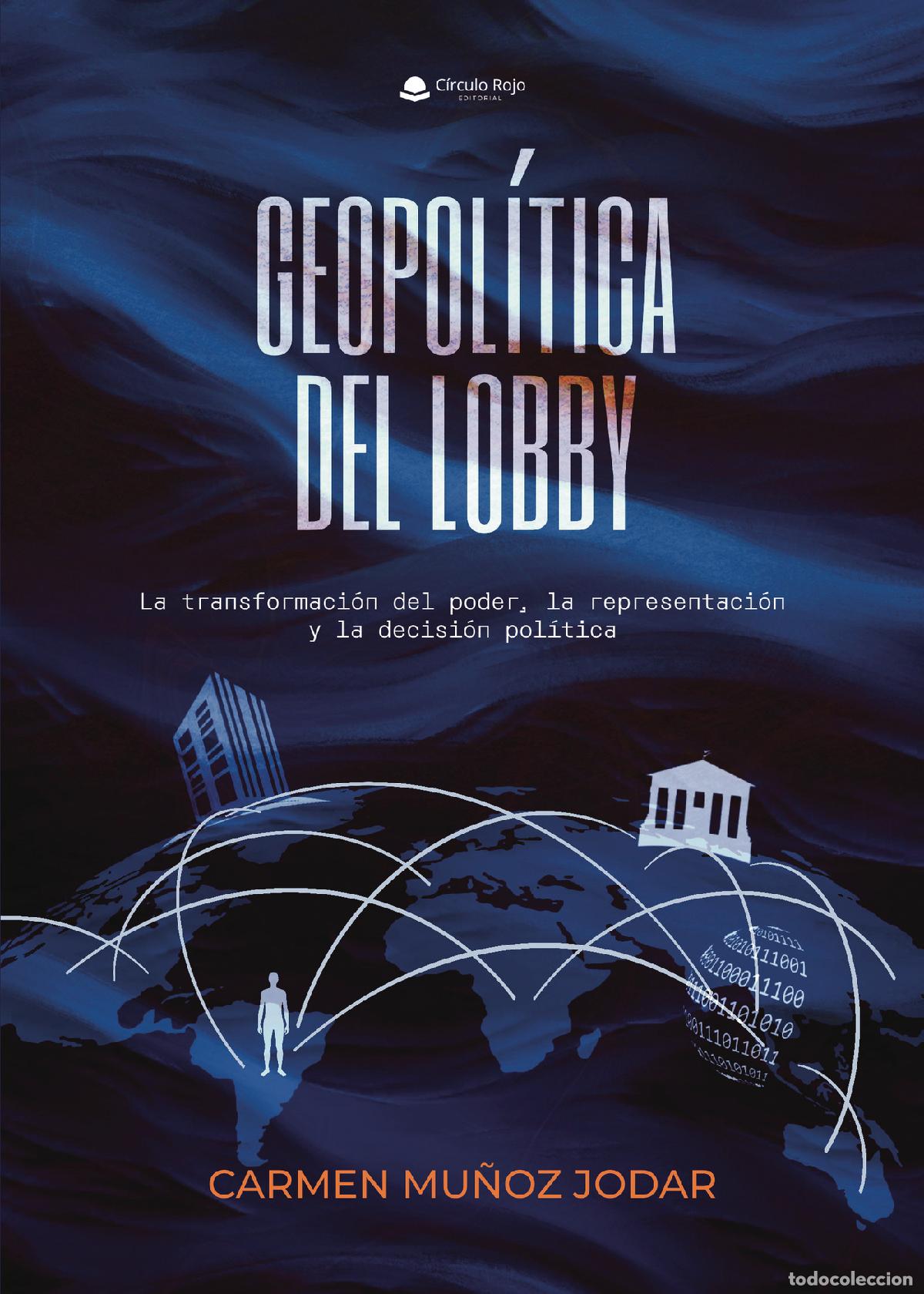 Livres: Geopol&iacute;tica del lobby. La transformaci&oacute;n del poder, la representaci&oacute;n y la decisi&oacute;n pol&iacute;tica - Carme
