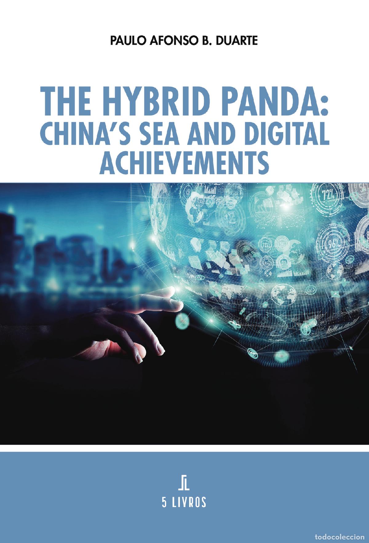 Libri: The Hybrid Panda: China?s Sea and Digital Achievements - Paulo Afonso B. Duarte