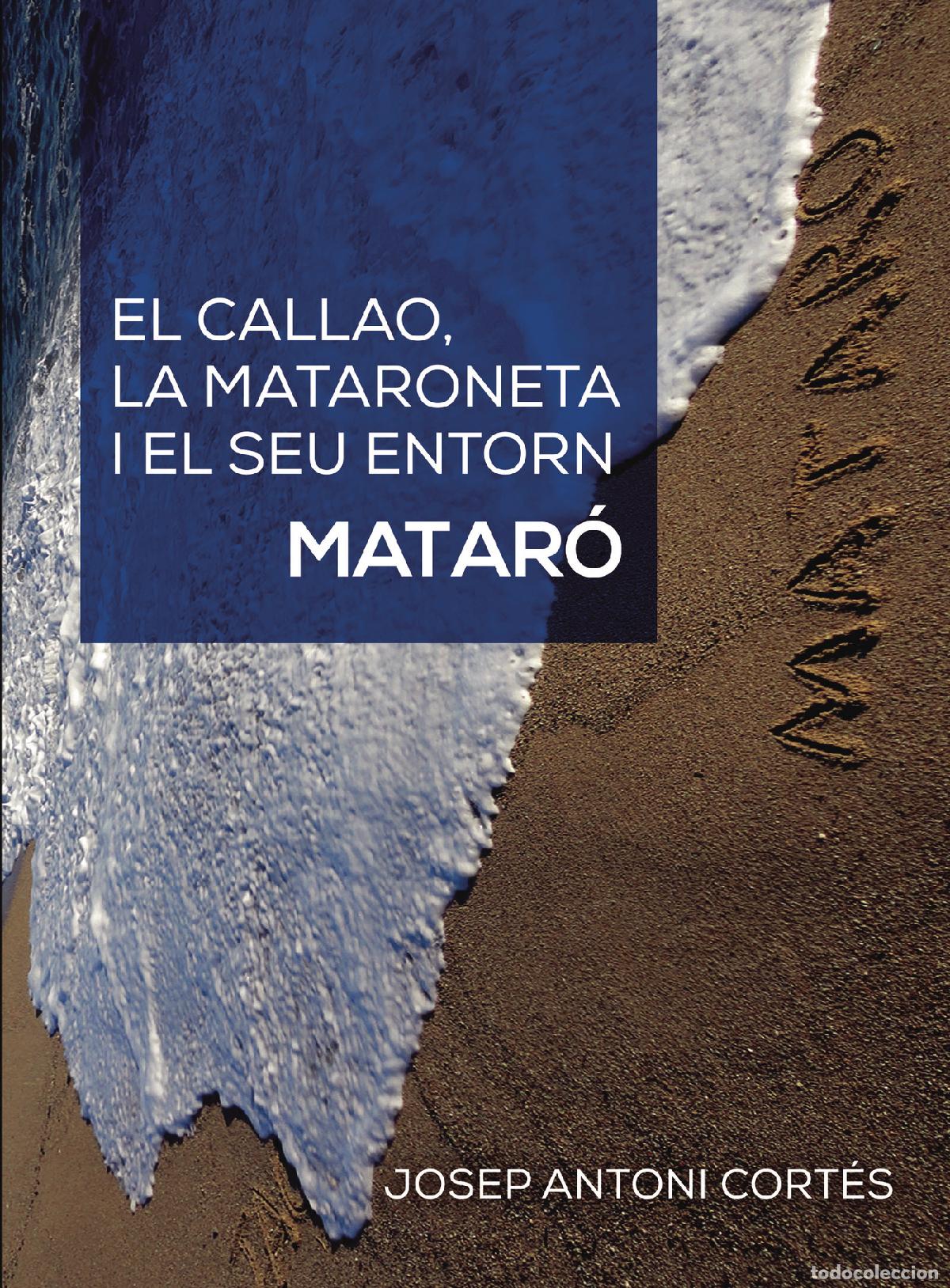 Libri: EL CALLAO, LA MATARONETA I EL SEU ENTORN. MATAR&Oacute; - Josep Antoni Cort&eacute;s