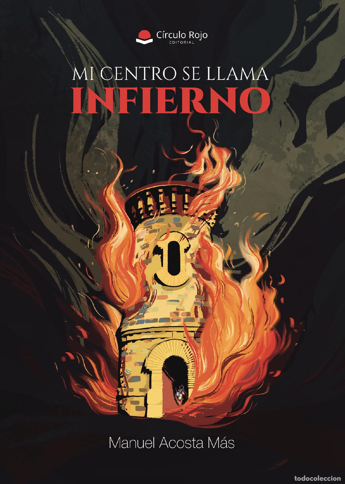 Libri: Mi centro se llama INFIERNO - Manuel Acosta M&aacute;s