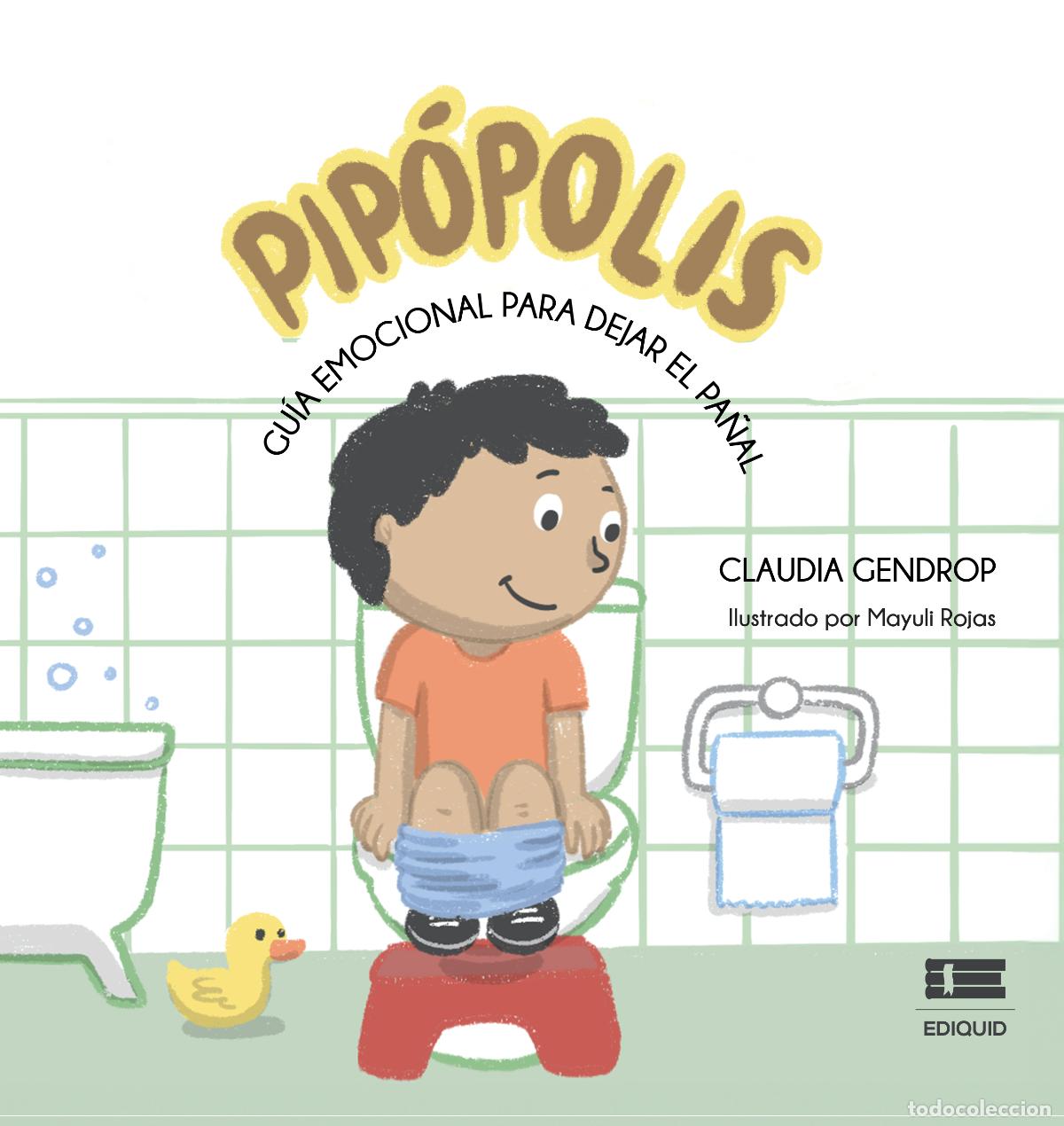 Libri: Pip&oacute;polis - Gu&iacute;a emocional para dejar el pa&ntilde;al - Claudia Gendrop