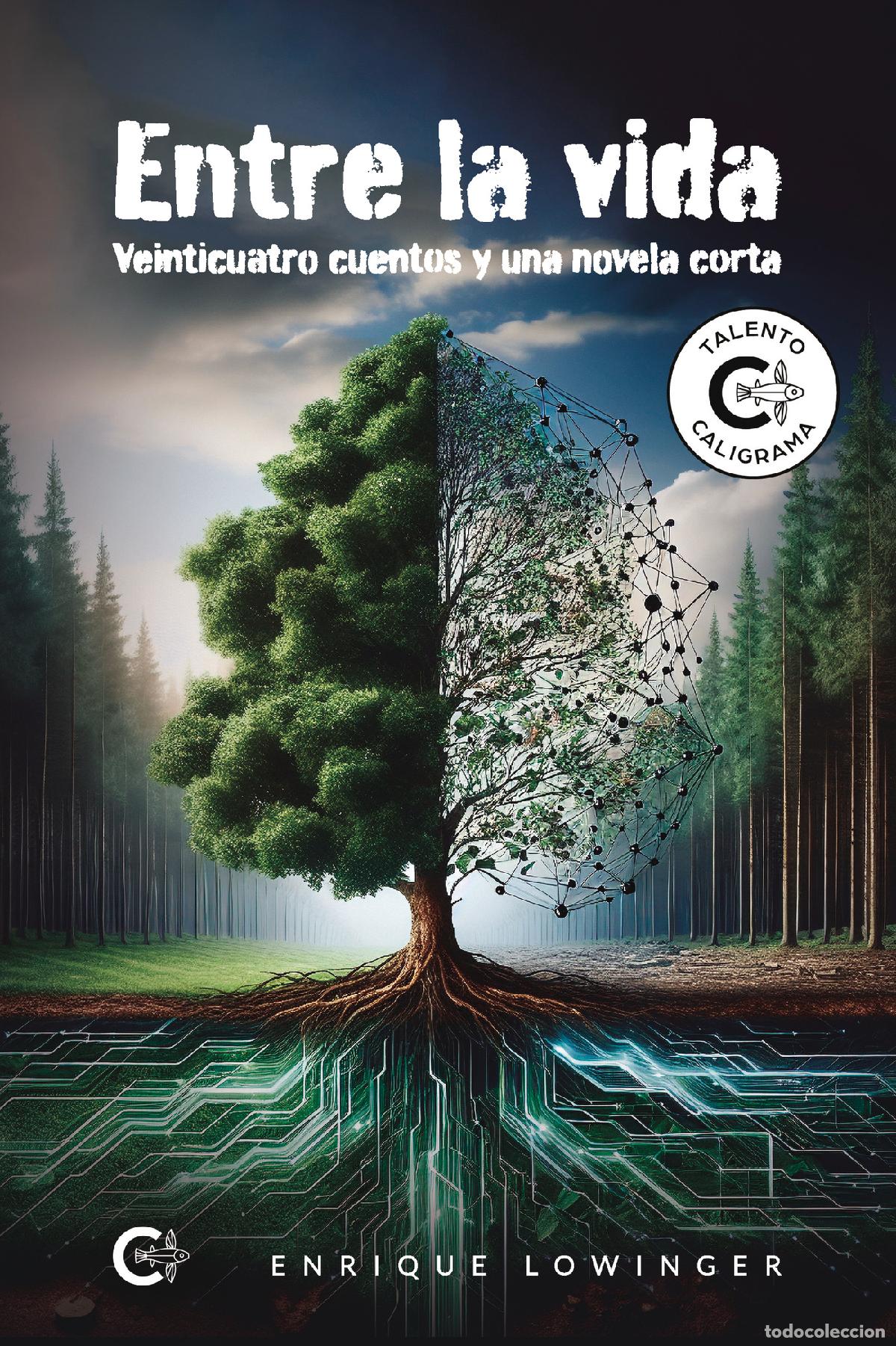 Libri: Entre la vida - Veinticuatro cuentos y una novela corta - Enrique Lowinger