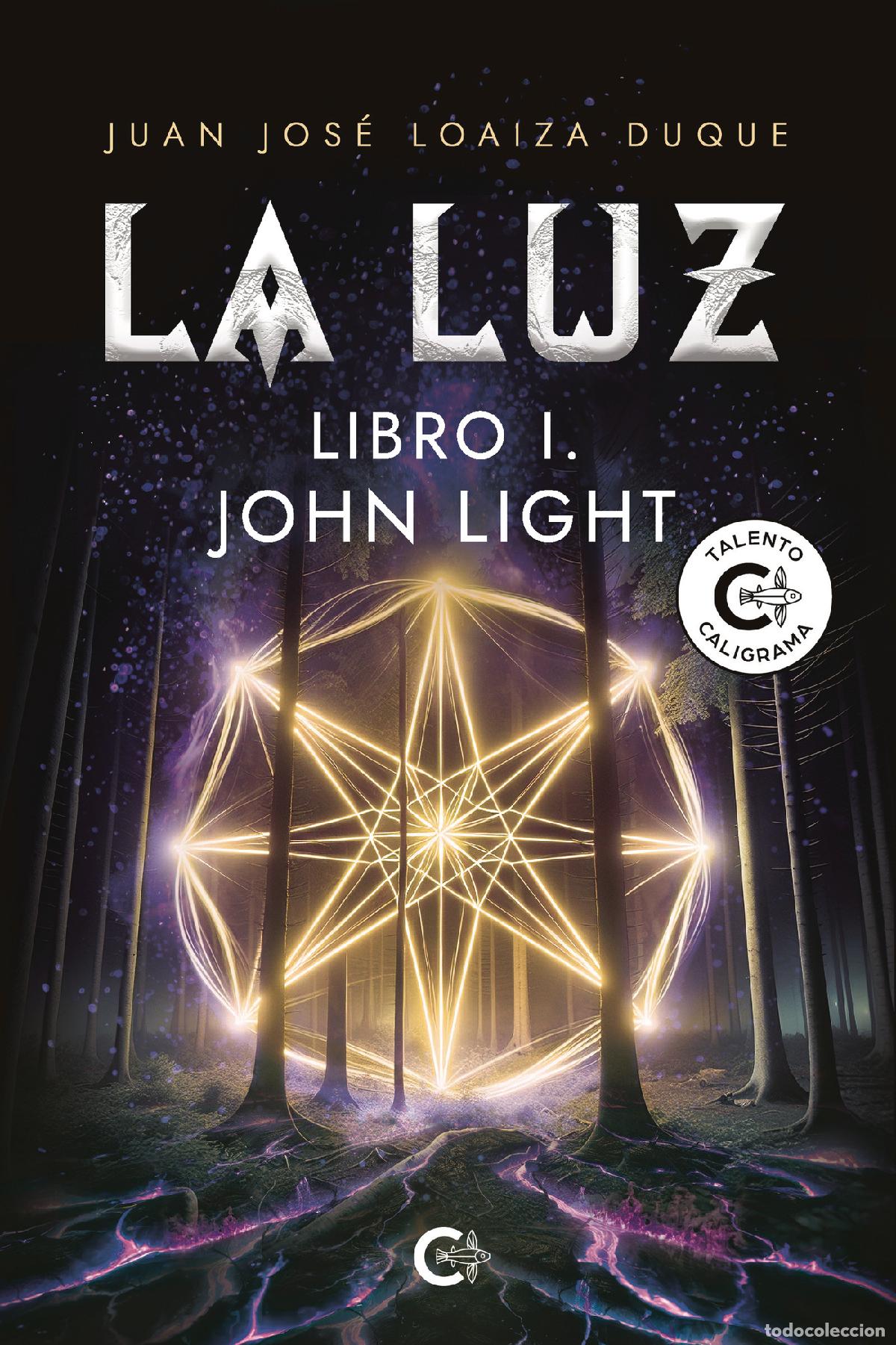 Livros: La luz - Libro I. John Light - Juan Jos&eacute; Loaiza Duque