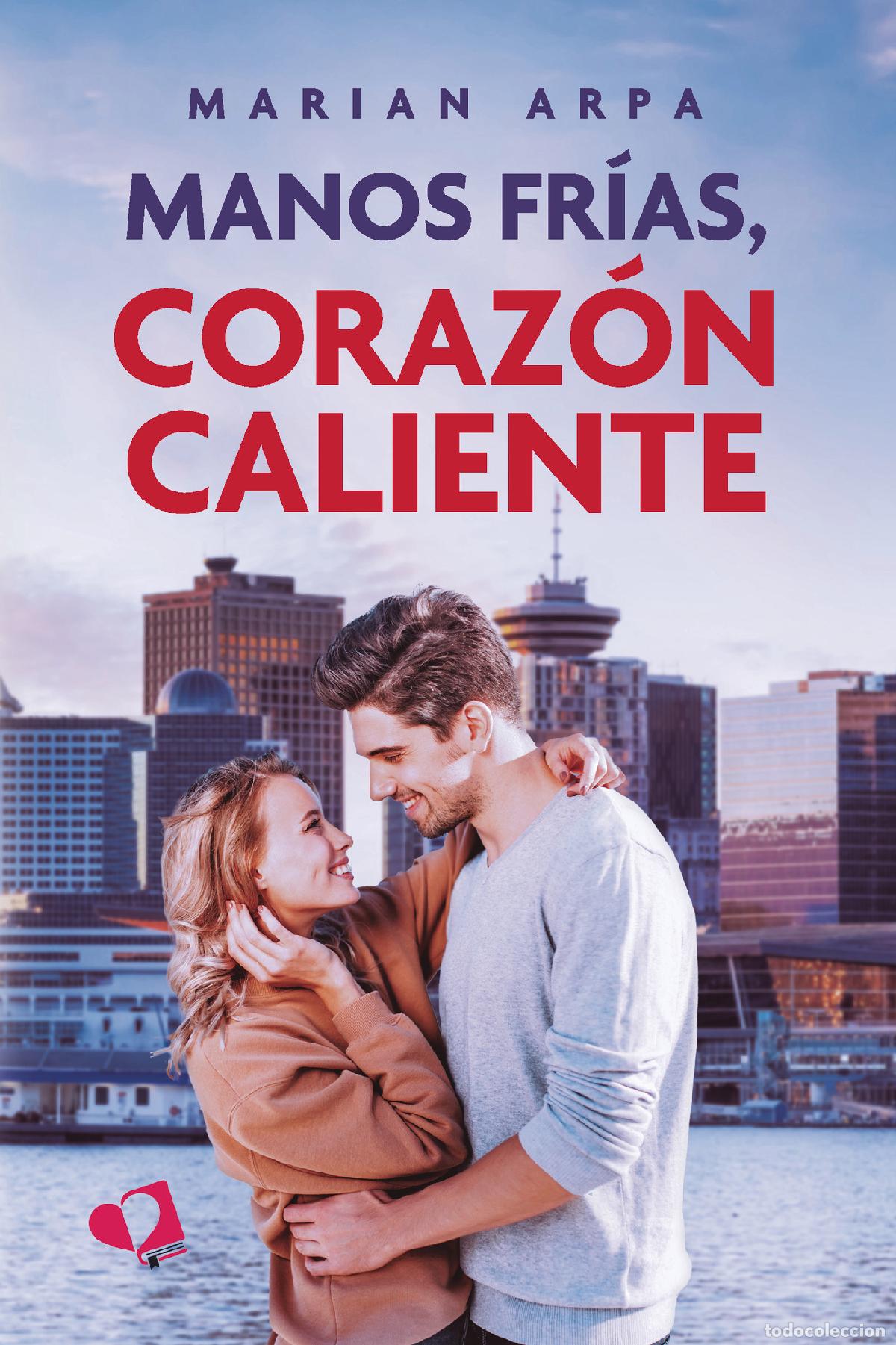 Libros: Manos fr&iacute;as, coraz&oacute;n caliente - Marian Arpa