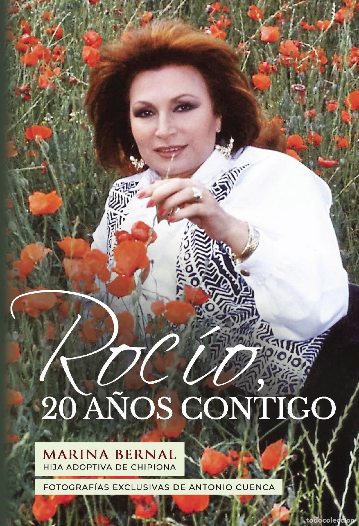 Libros: Roc&iacute;o, 20 a&ntilde;os contigo - 20 cr&oacute;nicas de las personas que mas le conocieron a ROCIO JURADO - Marina B