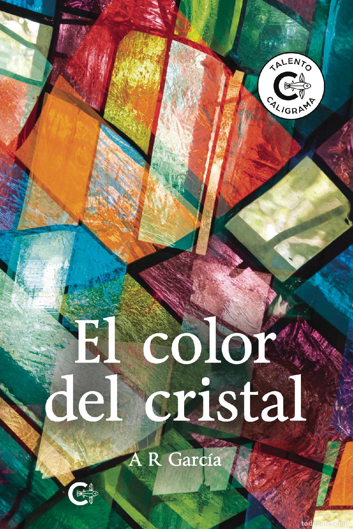Libri: El color del cristal - A R Garc&iacute;a