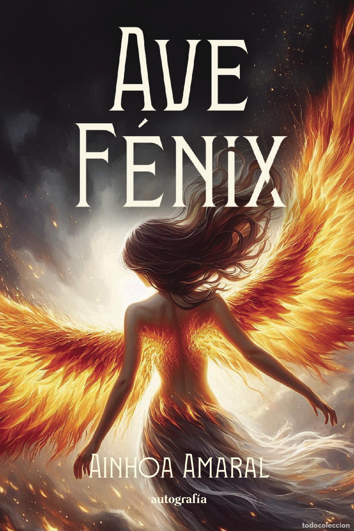 Libros: Ave F&eacute;nix - Ainhoa Amaral - Foto 1