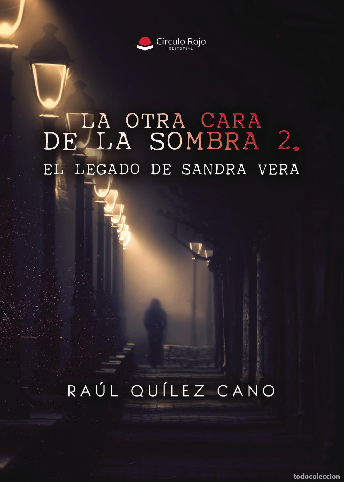 Libri: La otra cara de la sombra 2. El legado de Sandra Vera. - Ra&uacute;l Qu&iacute;lez Cano