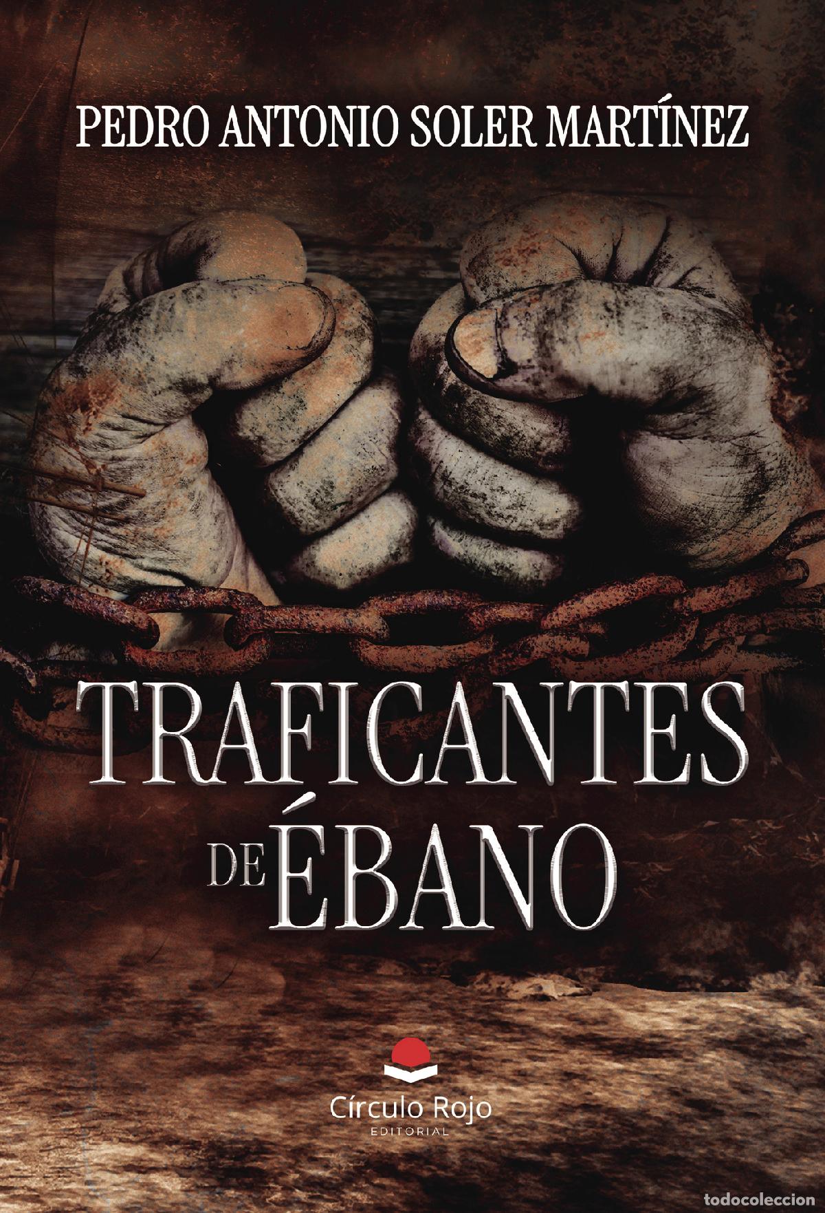 Libros: Traficantes de &Eacute;bano - Pedro Antonio Soler Mart&iacute;nez - Foto 1