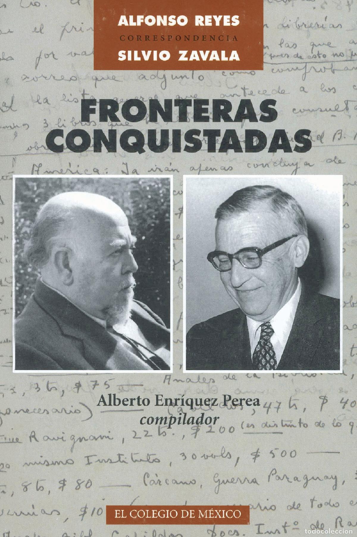 Libri: Fronteras conquistadas - correspondencia Alfonso Reyes-Silvio Zavala, 1937-1958 - Alfonso Reyes