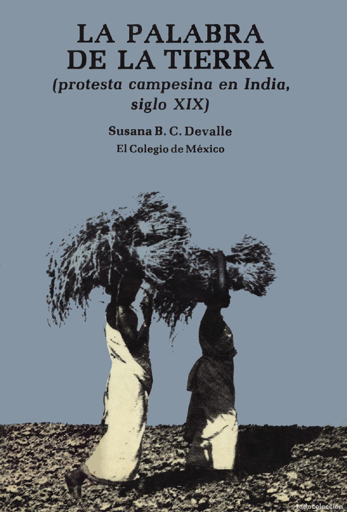Libri: La palabra de la tierra - protesta campesina en India, siglo XIX - Susana B. C. Devalle