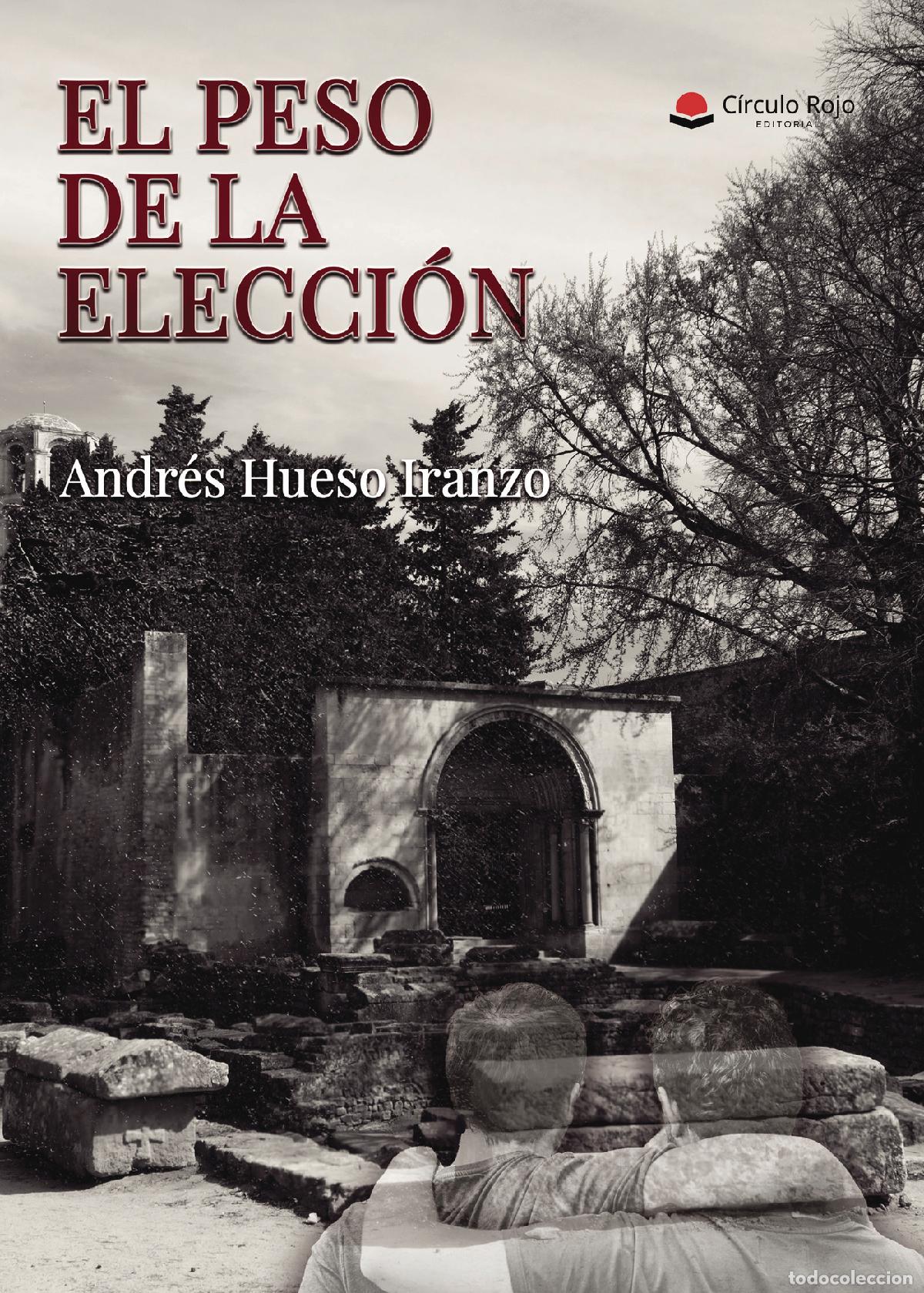 Libri: El peso de la elecci&oacute;n - Andr&eacute;s Hueso Iranzo