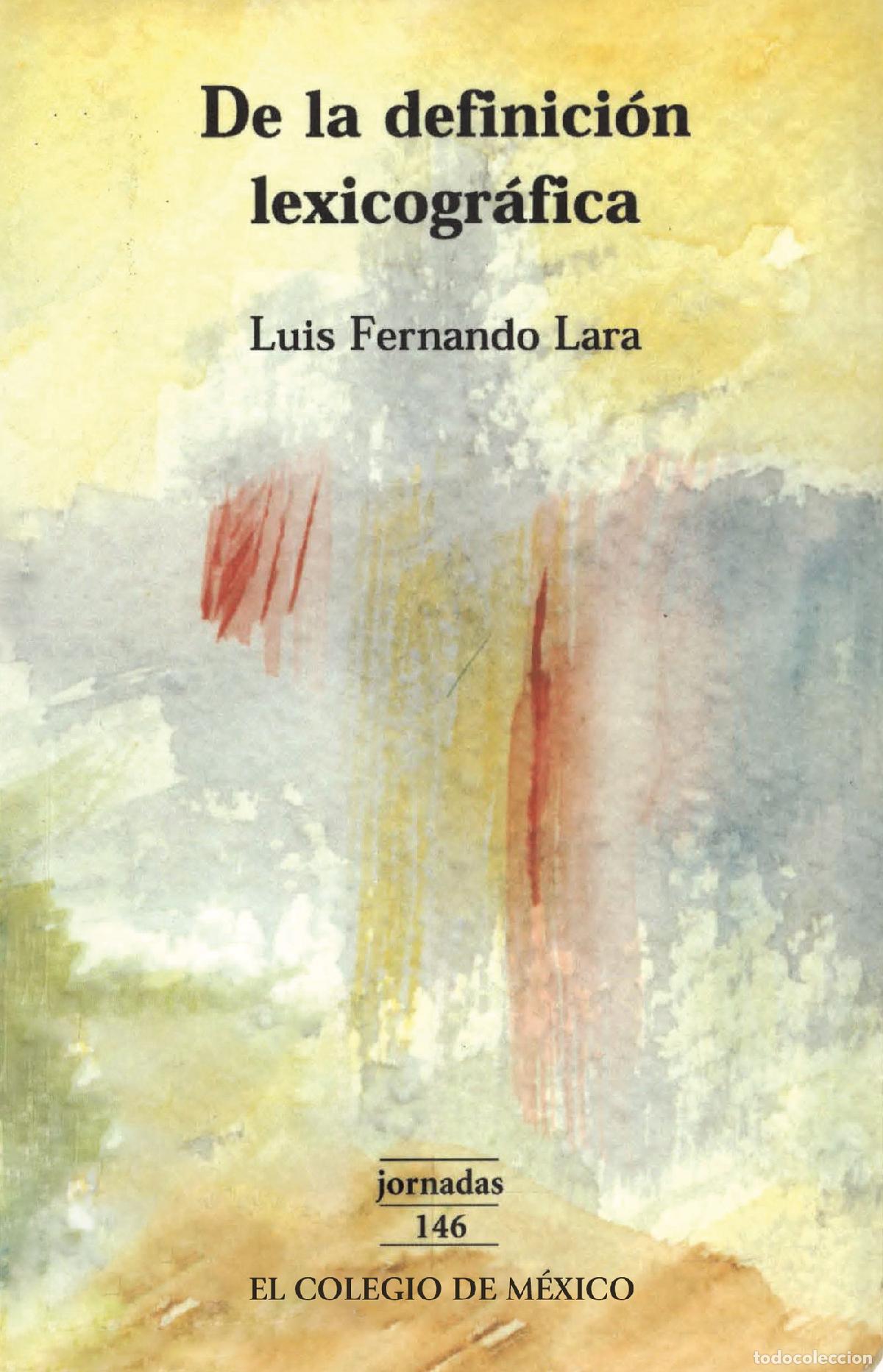 books: De la definici&oacute;n lexicogr&aacute;fica - Luis Fernando Lara
